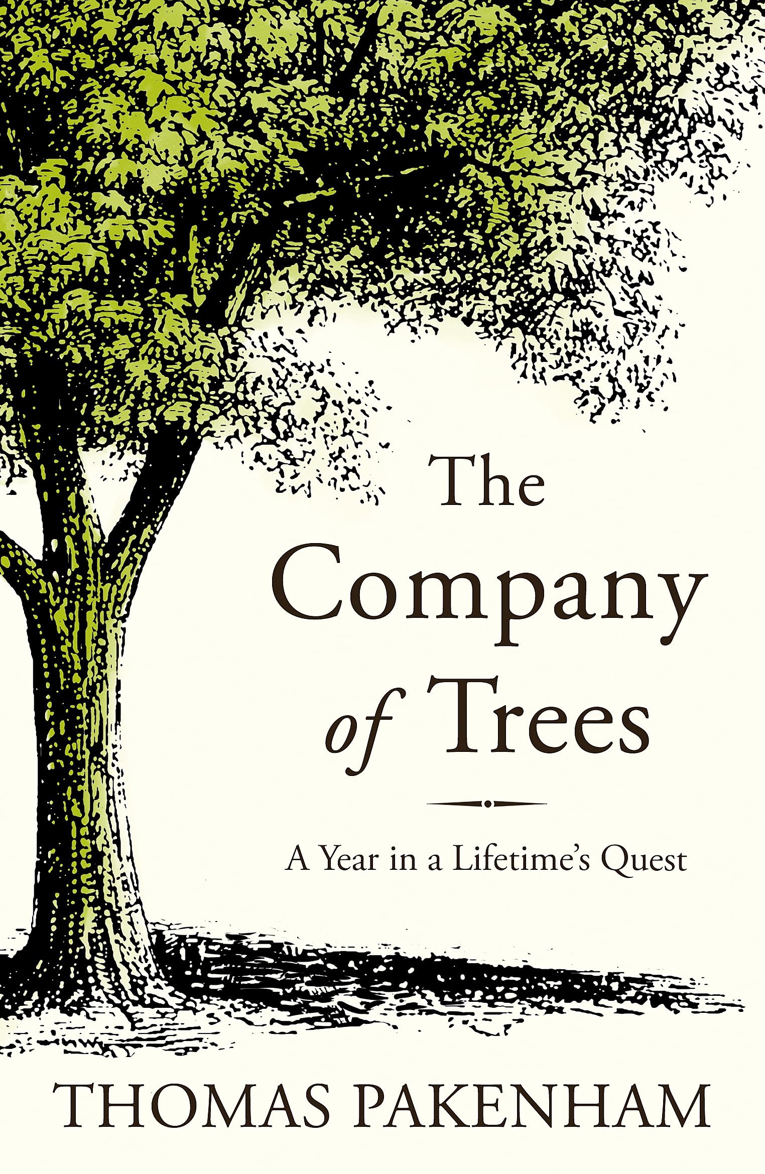 The Company of Trees: A Year in a Lifetime’s Quest By Thomas Pakenham