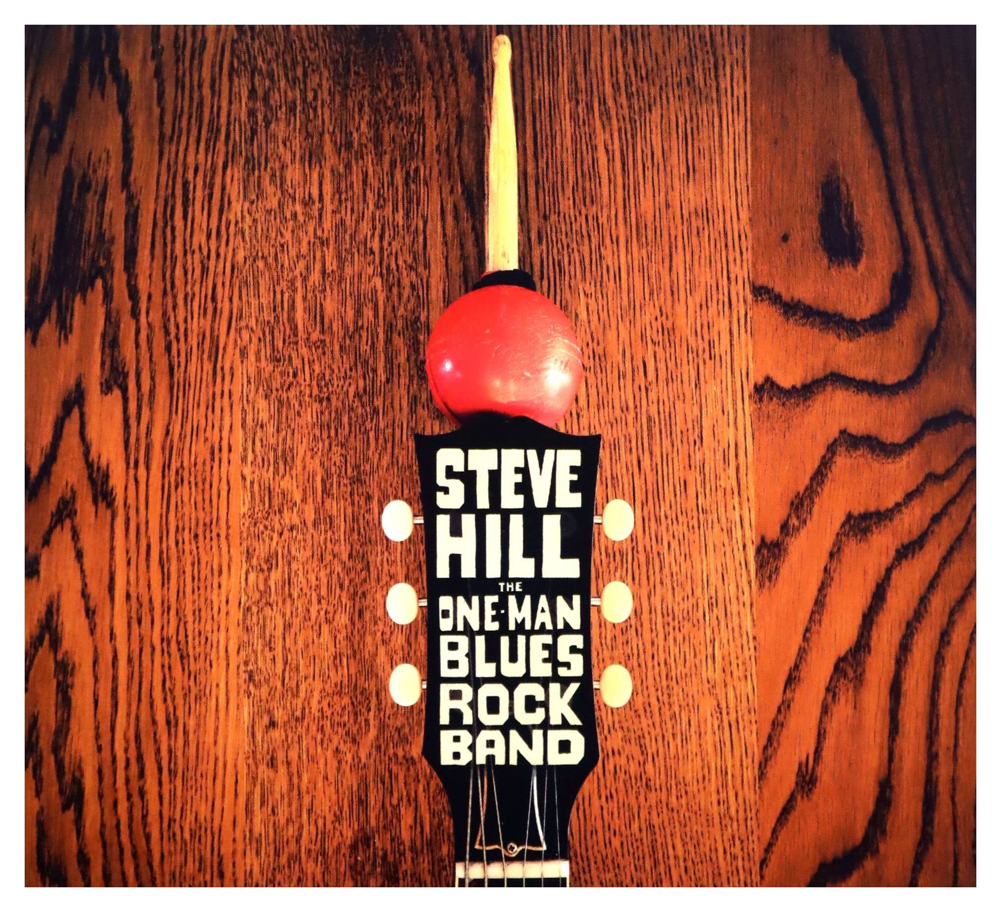 Steve Hill One Man Blues Rock Band CD NEW