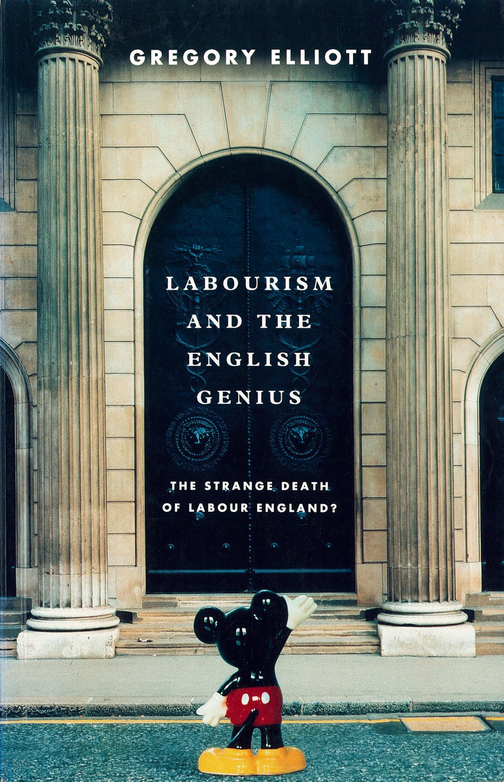 Labourism and the English Genius: The Strange Death Of Labour England?
