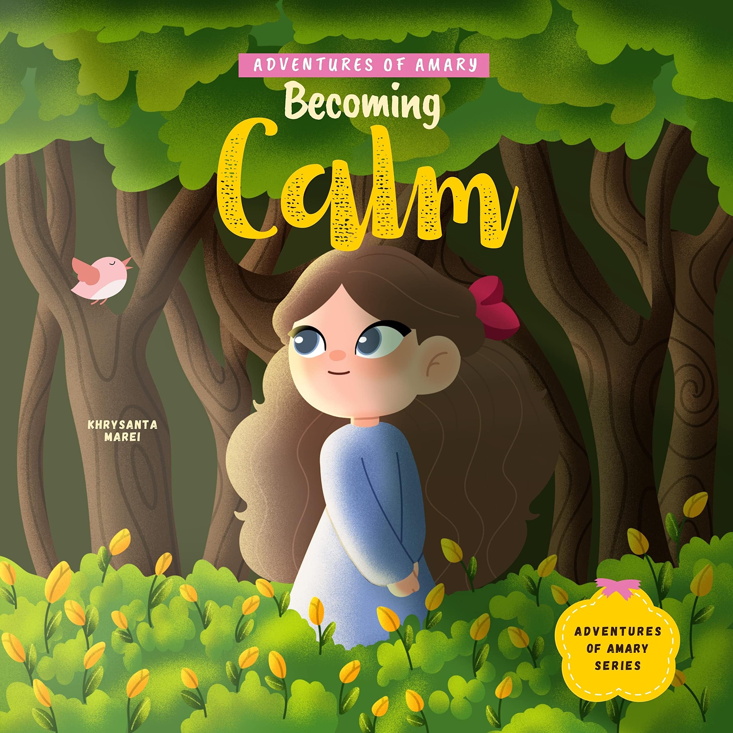 Becoming Calm: A children’s book about self-compassion, managing negative emotions, and a positive mindset (Adventures of Amary) (Adventures of Amary Series)