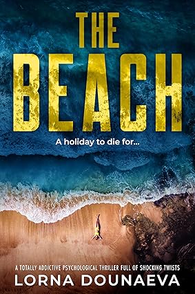 The Beach: A totally addictive psychological thriller full of shocking twists