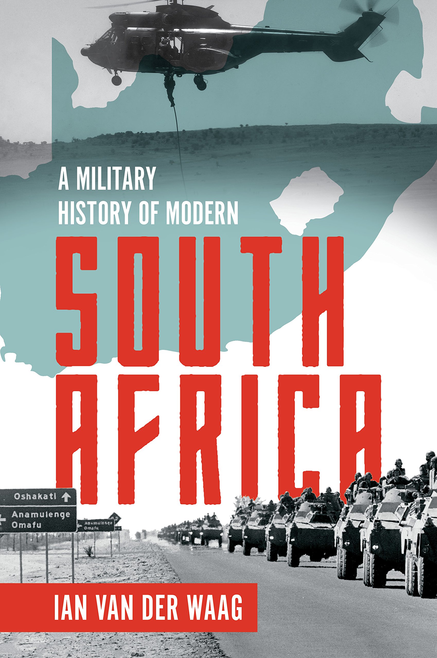 A Military History of Modern South Africa by Ian van der Waag (Hardcover) Book