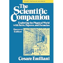 The Scientific Companion, 2nd ed. Exploring the Physical World with Facts, Figures, and Formulas Wiley Popular Scienc
