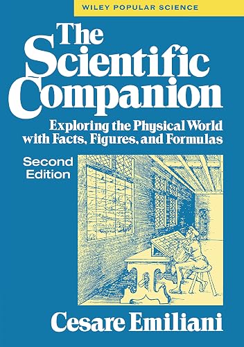 The Scientific Companion, 2nd ed.: Exploring the Physical World with Facts, Figures, and Formulas (Wiley Popular Scienc)