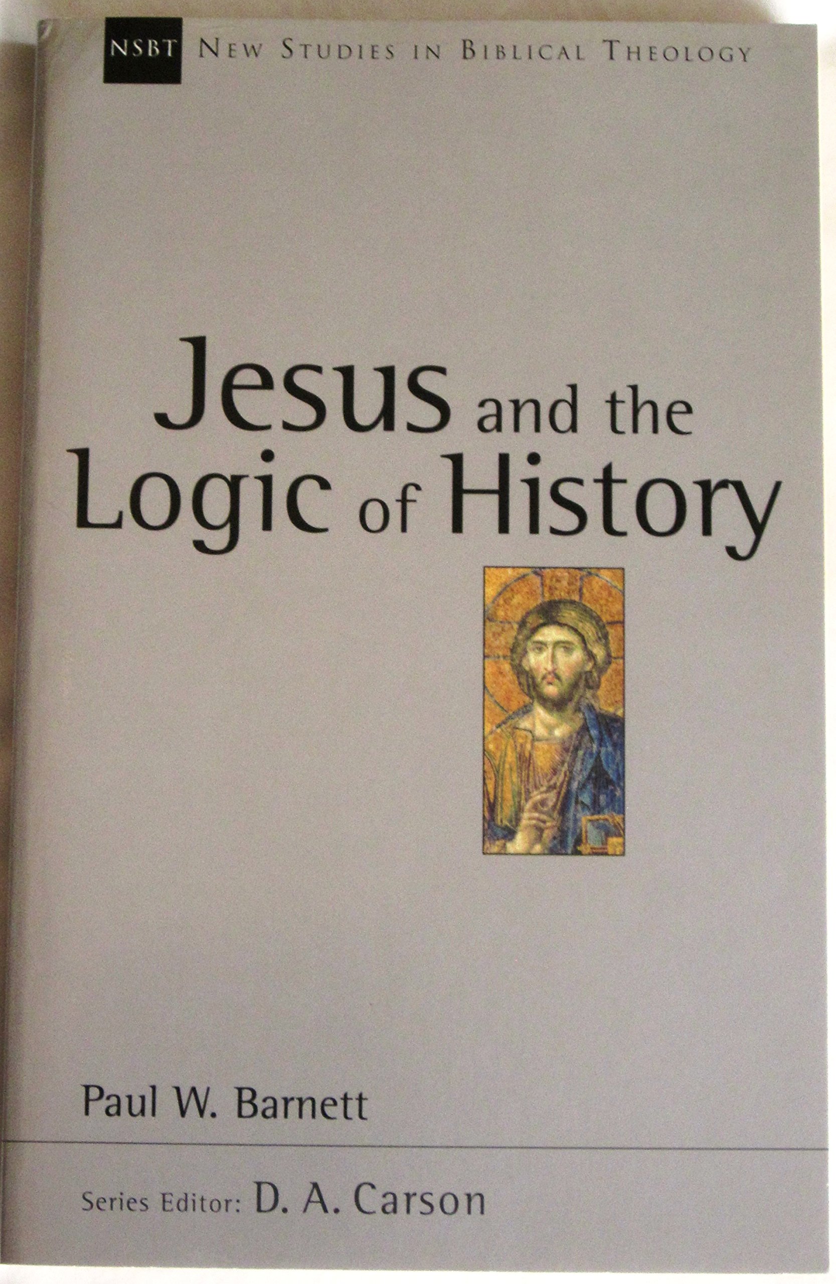 Jesus and the logic of history (New Studies in Biblical Theology)
