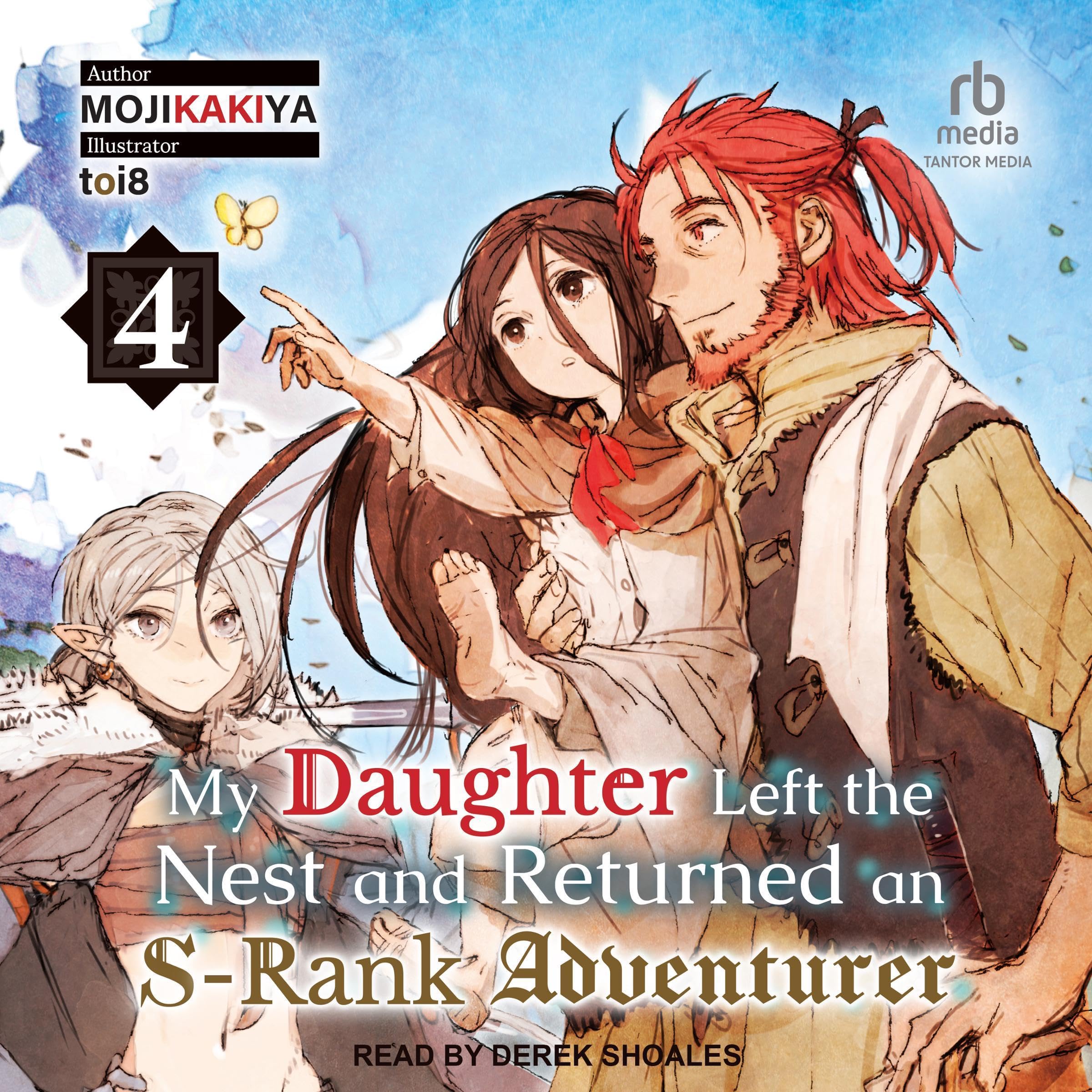 Cover art for My Daughter Left the Nest and Returned an S-Rank Adventurer: My Daughter Left the Nest and Returned an S-Rank Adventurer, Book 4
