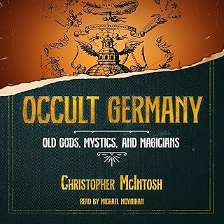 Occult Germany: Old Gods, Mystics, and Magicians