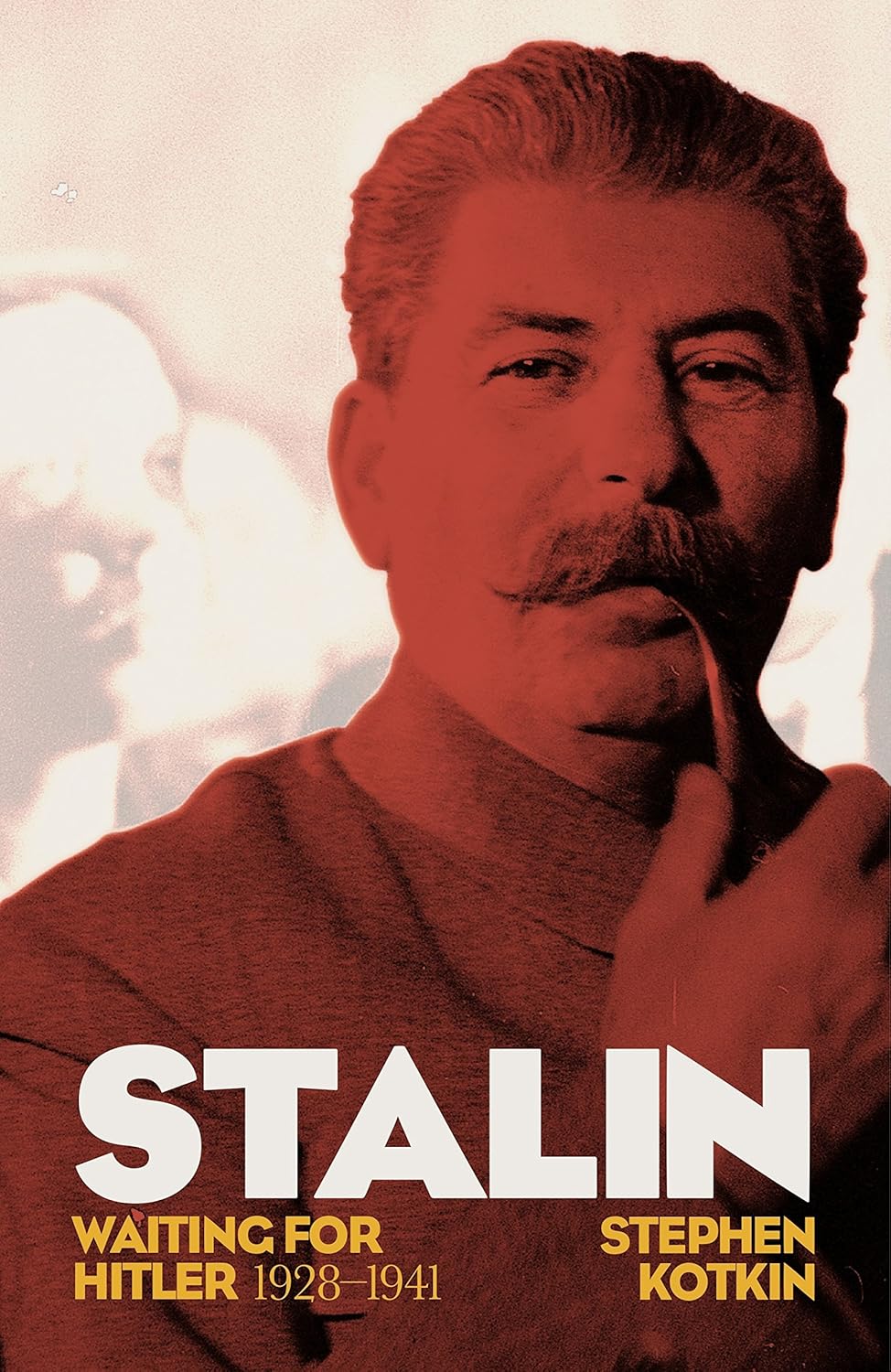 Stalin, Vol. II Waiting for Hitler, 19291941 Stephen Kotkin