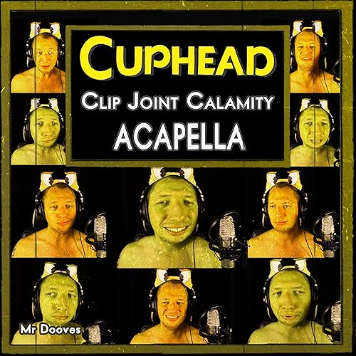 Clip Joint Calamity From Cuphead Acapella By Mr Dooves On
