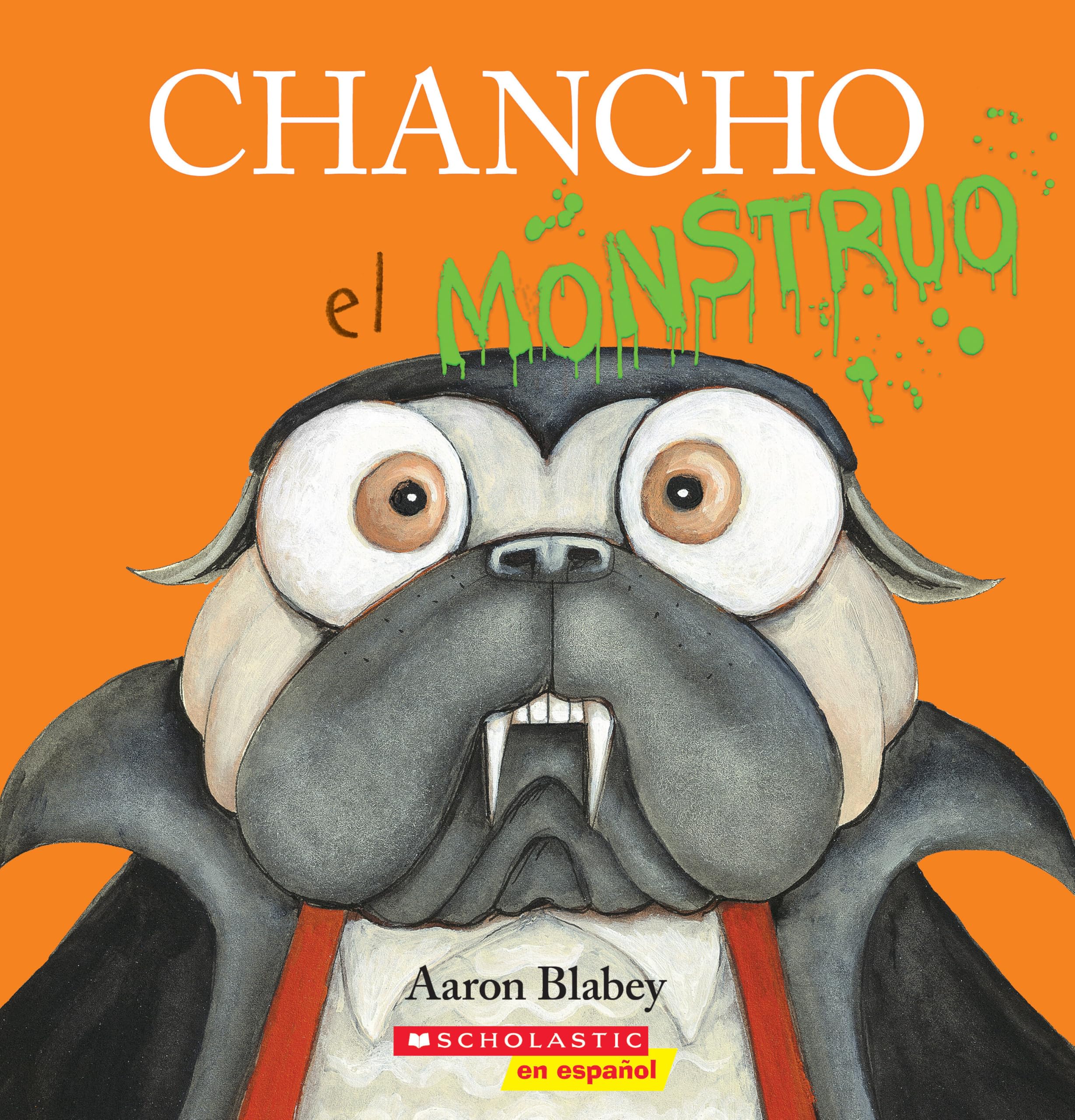 Chancho el Monstruo (Pig the Monster) (Chancho el pug) (Spanish Edition)