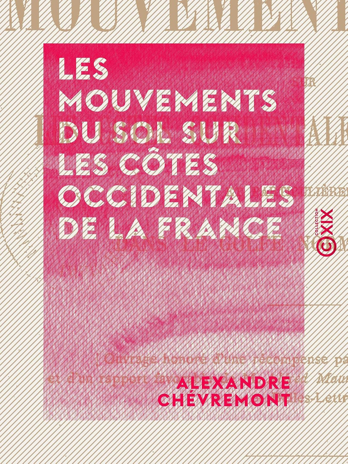 Les Mouvements du sol sur les côtes occidentales de la France et particulièrement dans le golfe normanno-breton (French Edition)