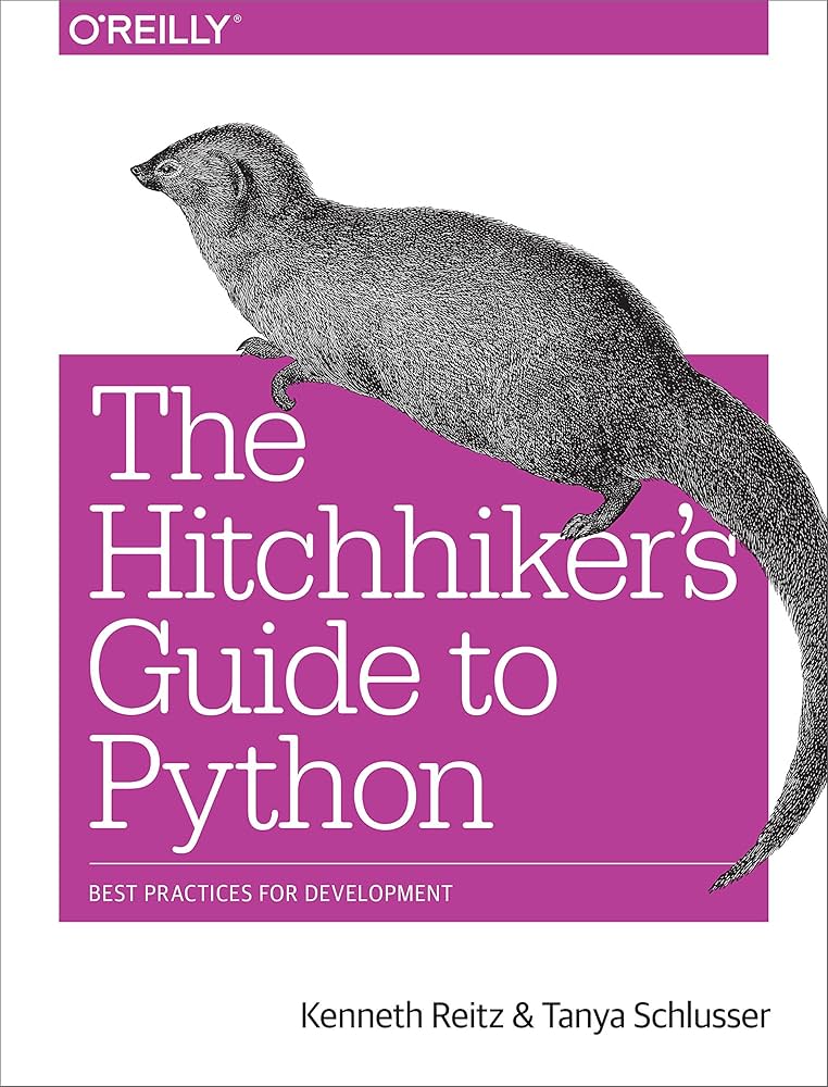 The Hitchhiker's Guide to Python: Best Practices for Development: Reitz, Kenneth, Schlusser, Tanya: 9781491933176: Amazon.com: Books