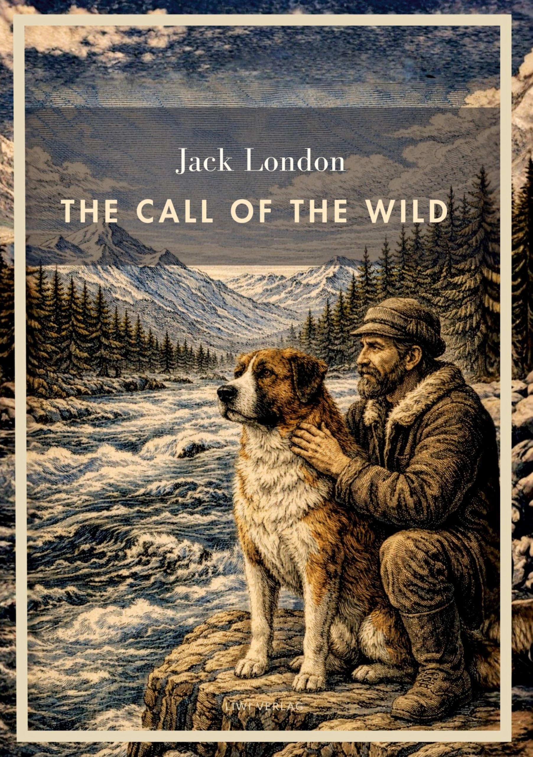 Jack London: The Call of the Wild (English Edition): The Timeless Tale of Survival in the Wild North