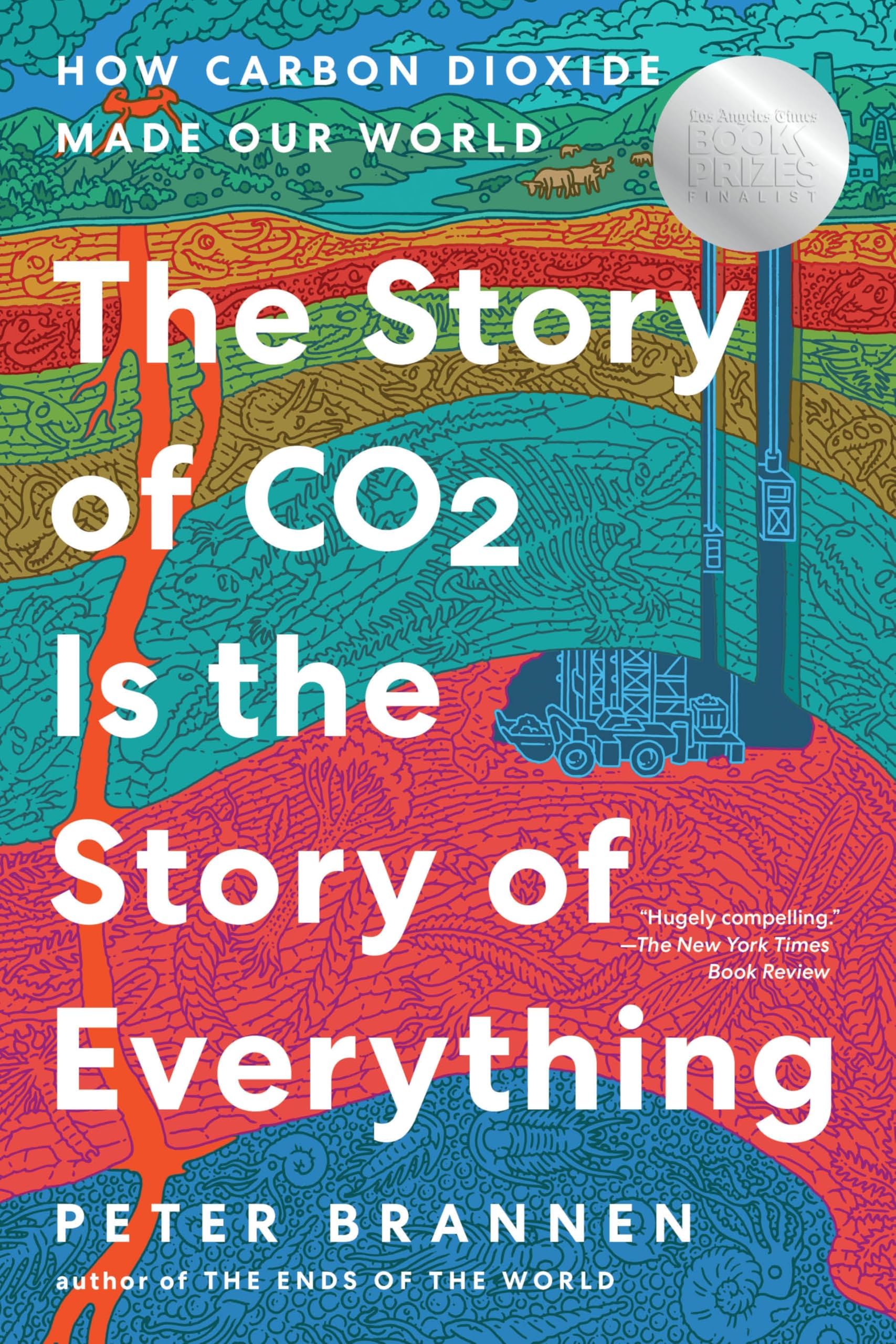 The Story of CO2 Is the Story of Everything: How Carbon Dioxide Made Our World