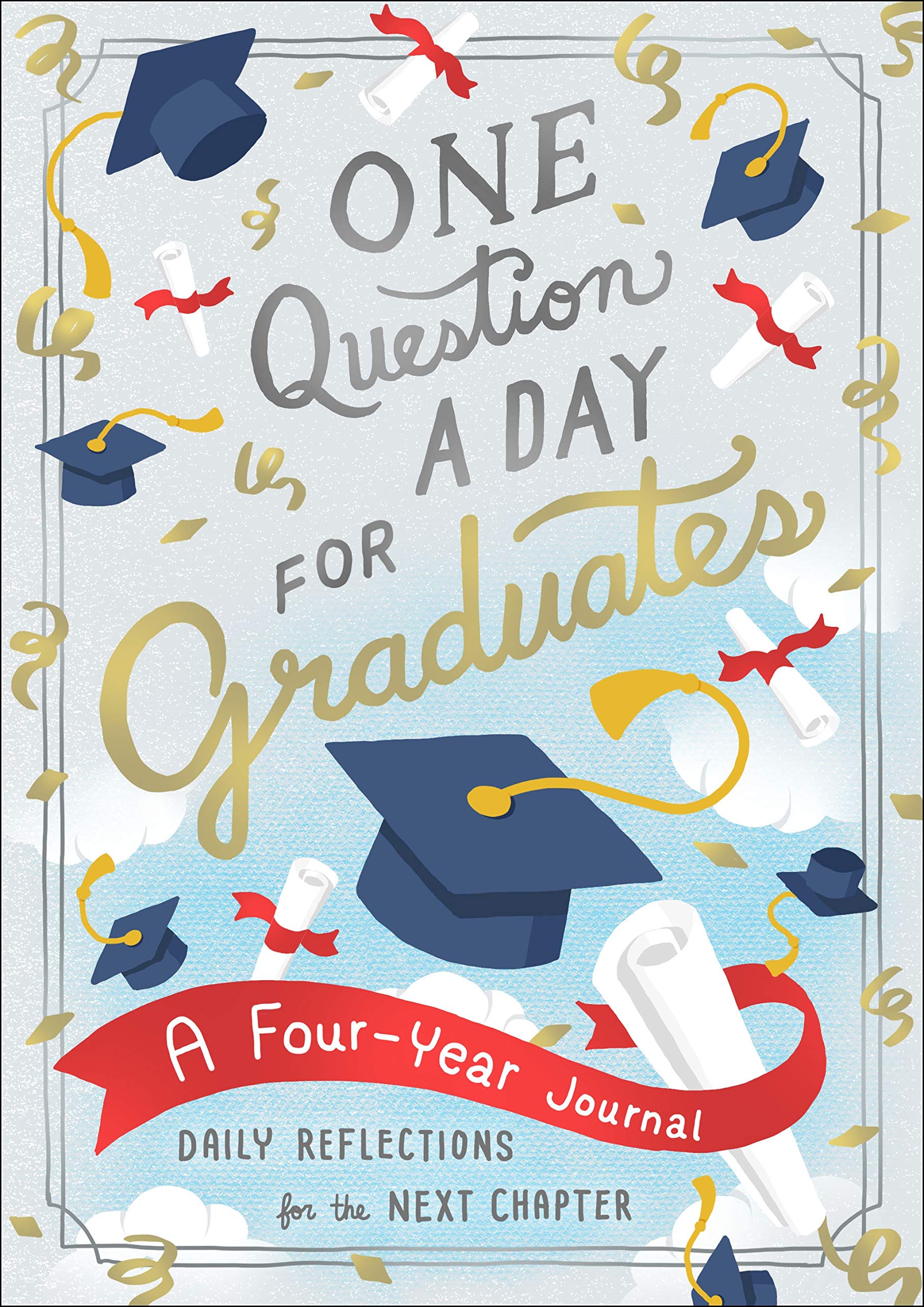 One Question a Day for Graduates: A Four-Year Jour: Daily Reflections for the Next Chapter