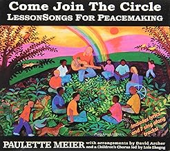 Come Join the Circle: Lessonsongs for Peacemaking