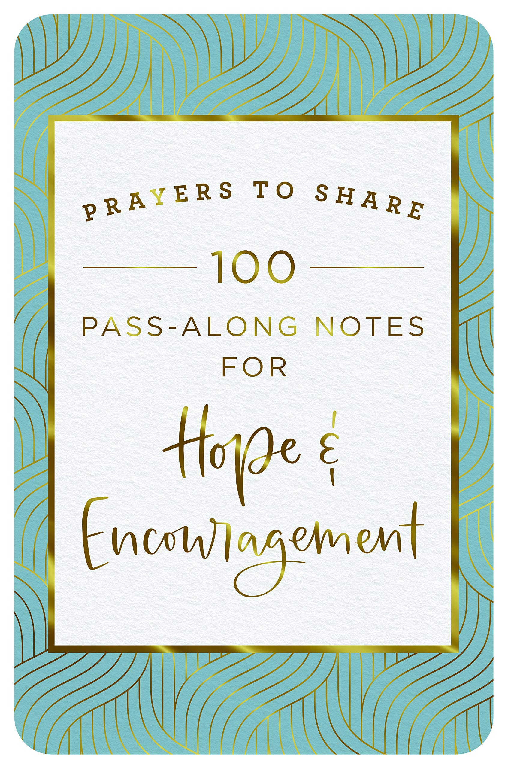 Prayers to Share: 100 Pass-Along Notes for Hope & Encouragement