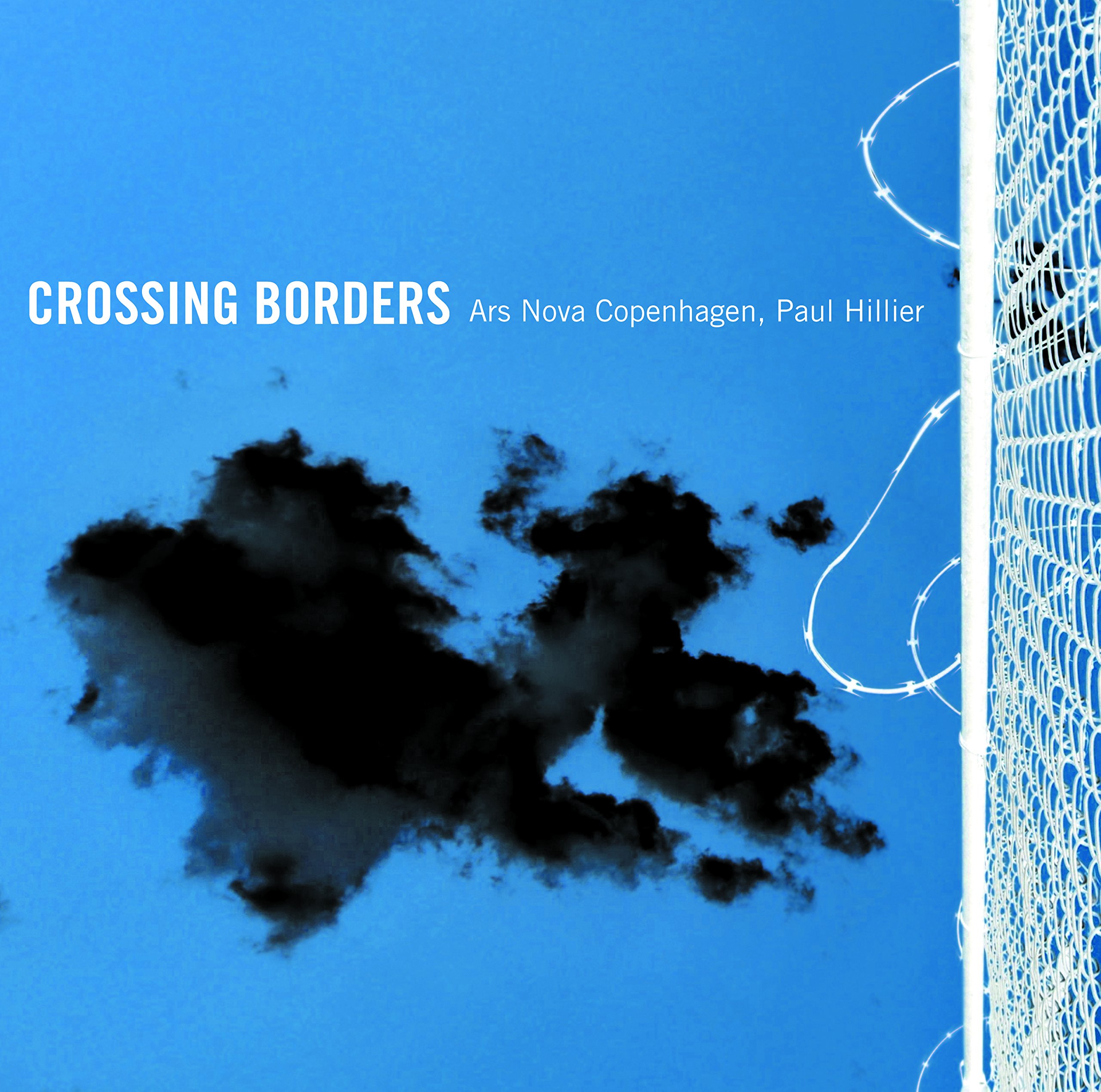 6220626 Ars Nova Copenhagen/Hillier Crossing Borders CD 6220626 NEW