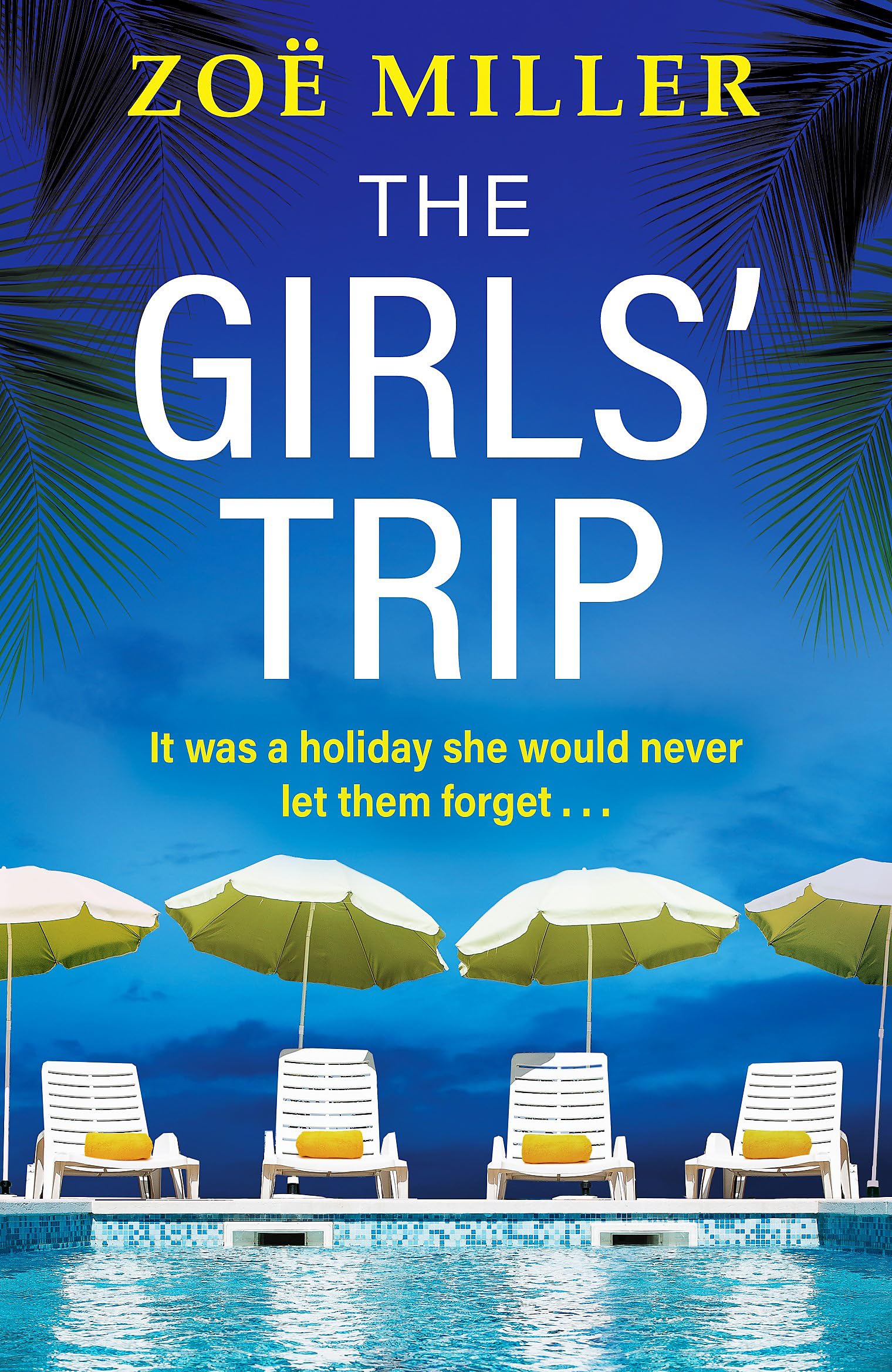 The Girls' Trip: A page-turning holiday read filled with dark secrets and addictive twists
