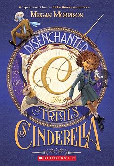 Disenchanted The Trials of Cinderella Tyme #2
