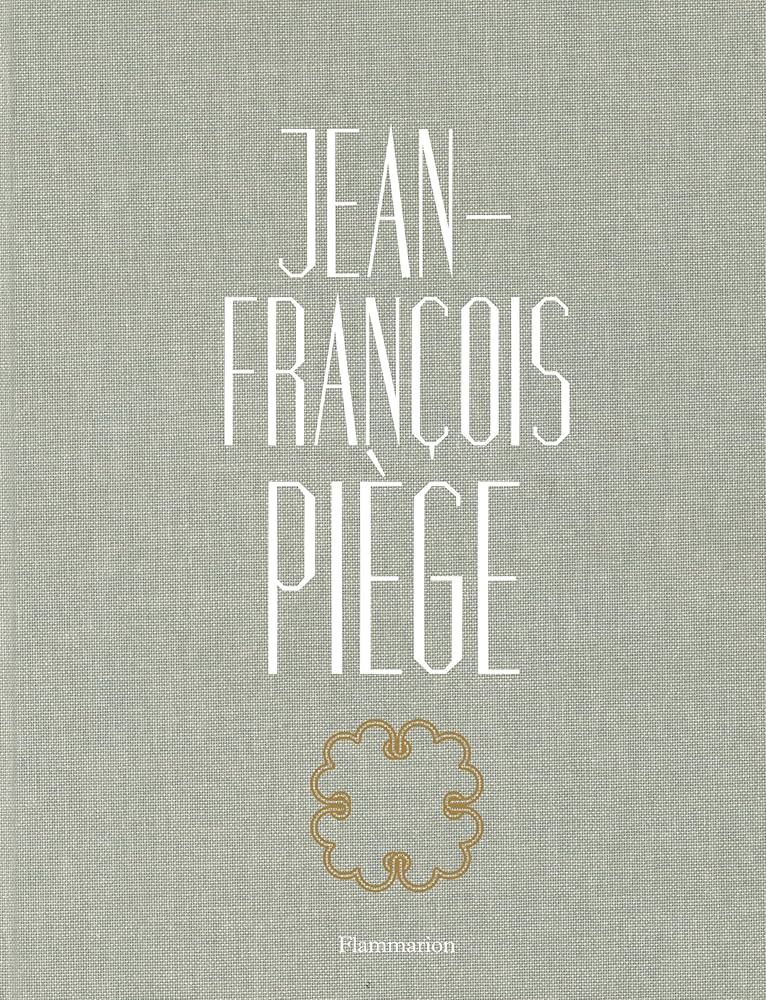 2つ星シェフJEAN-FRANÇOIS PIÈGE 洋書 Jean-Francois Piege: Piege, Jean-Francois, de Bourgies