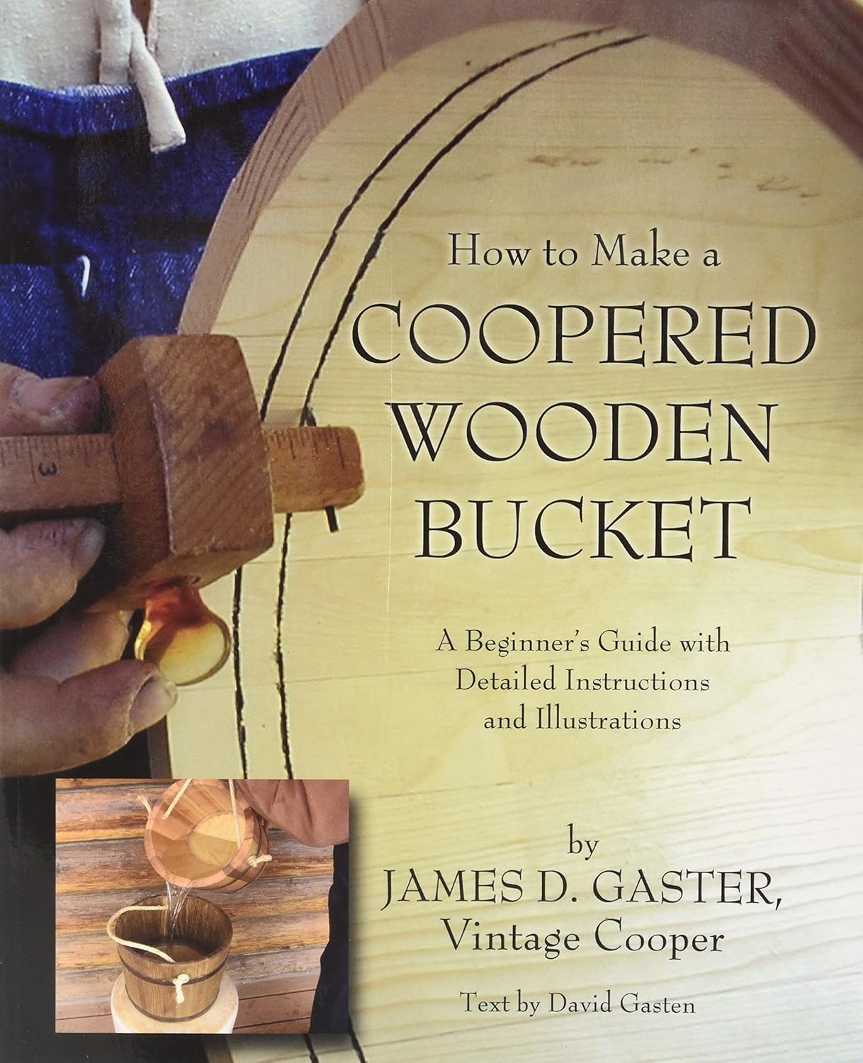 How to Make a Coopered Wooden Bucket A Beginner's Guide with Detailed