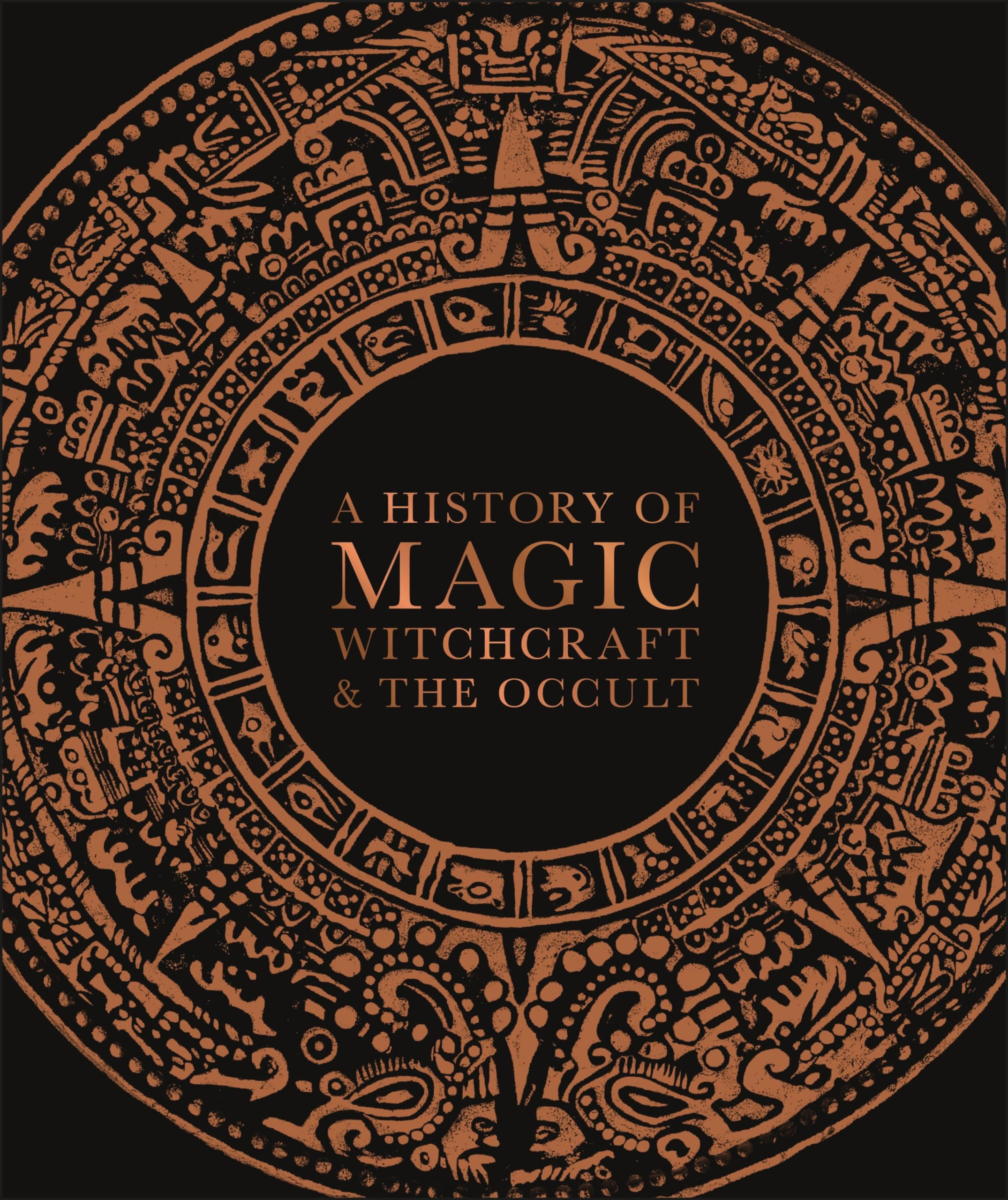 A History of Magic, Witchcraft, and the Occult (DK A History of)