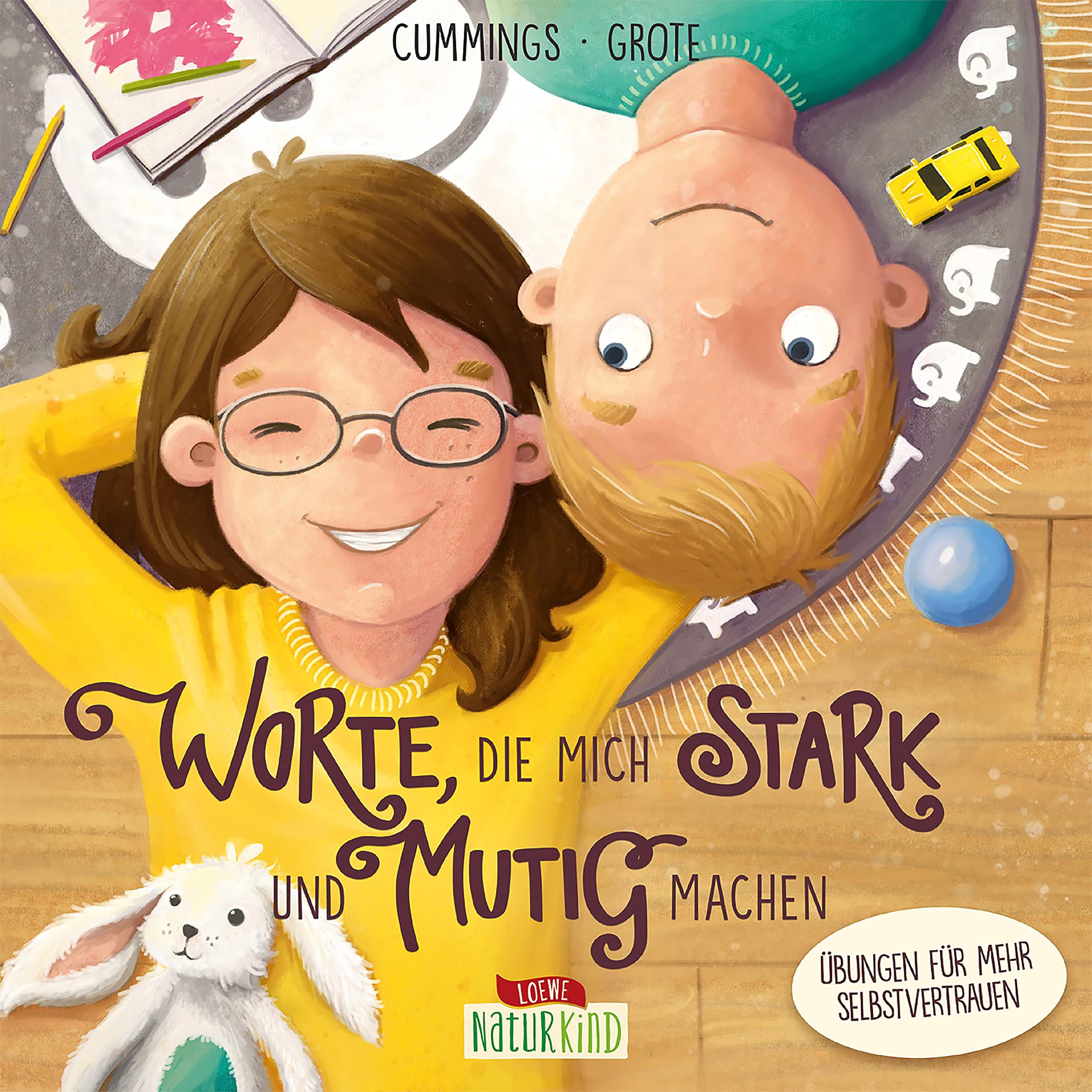 Worte, die mich stark und mutig machen: Übungen für mehr Selbstvertrauen - Bestärkendes Bilderbuch für Kinder ab 4 Jahre (Naturkind - garantiert gut!)