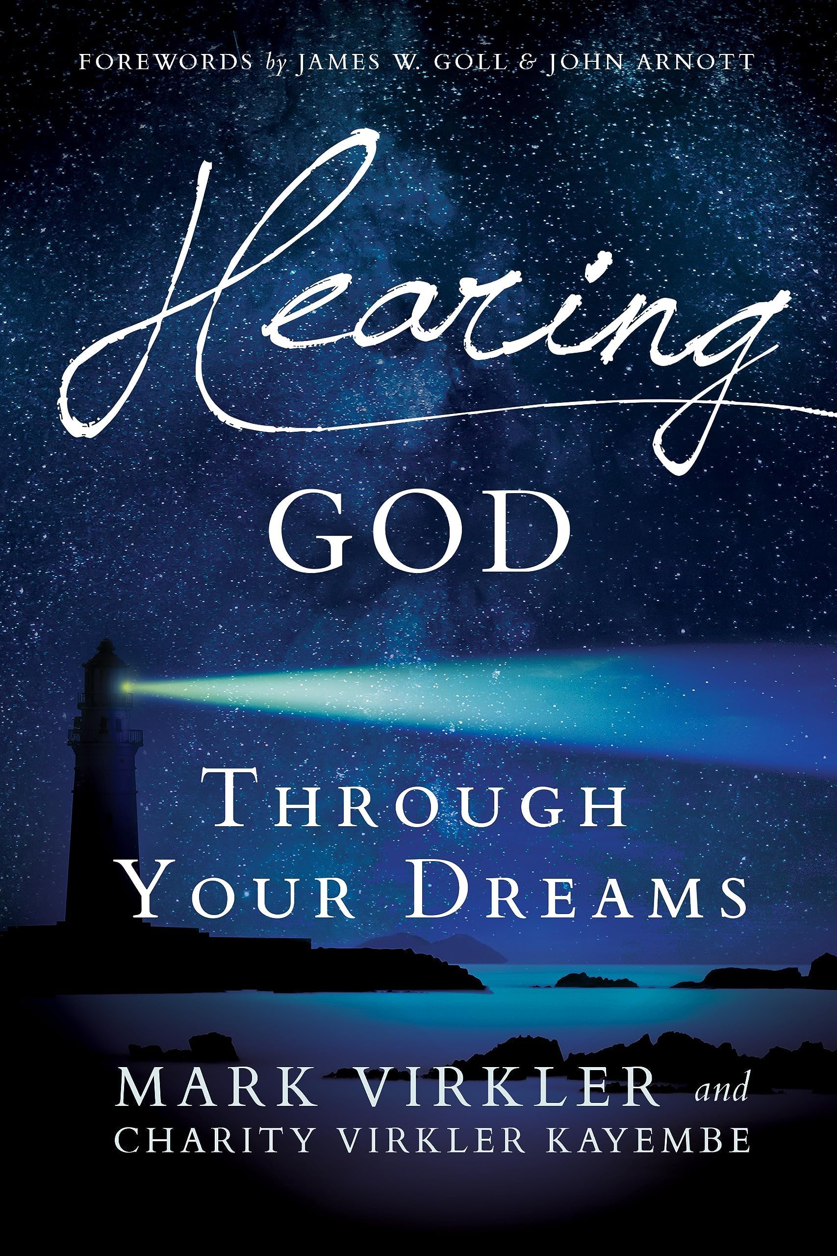 Hearing God Through Your Dreams: Understanding the Language God Speaks at Night Kindle Edition