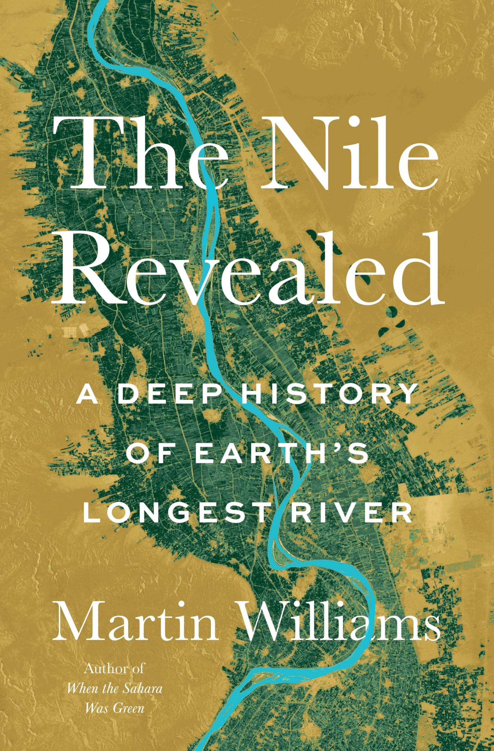 The Nile Revealed: A Deep History of Earth’s Longest River