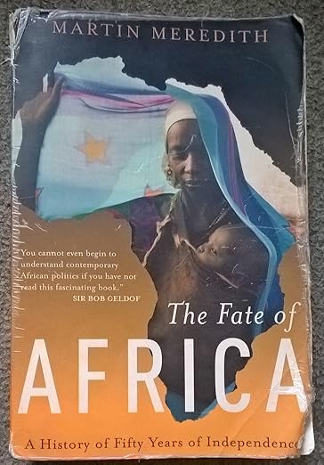 The Fate of Africa: A History of Fifty Years of Independence