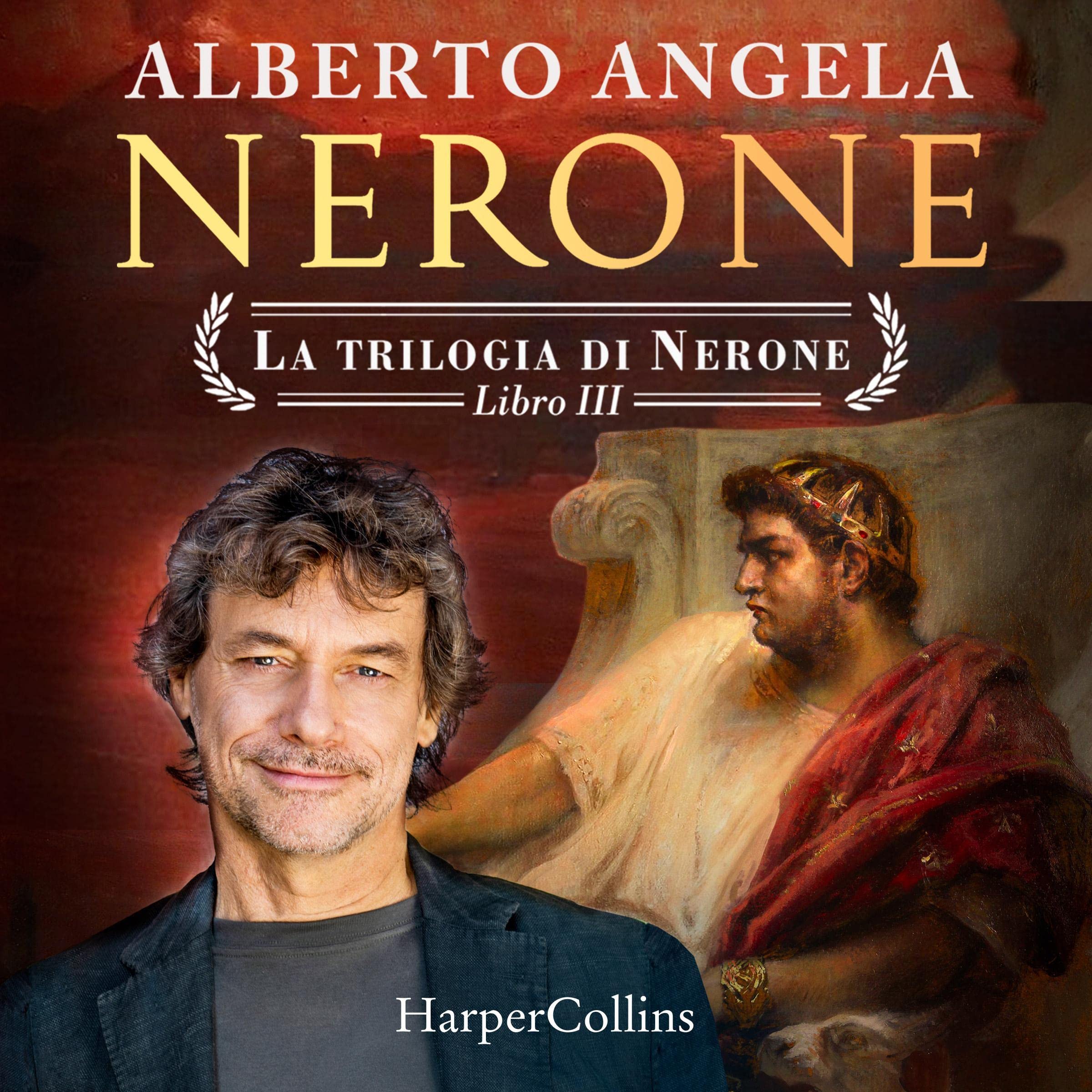 Nerone: La rinascita di Roma e il tramonto di un imperatore - La trilogia di Nerone 3
