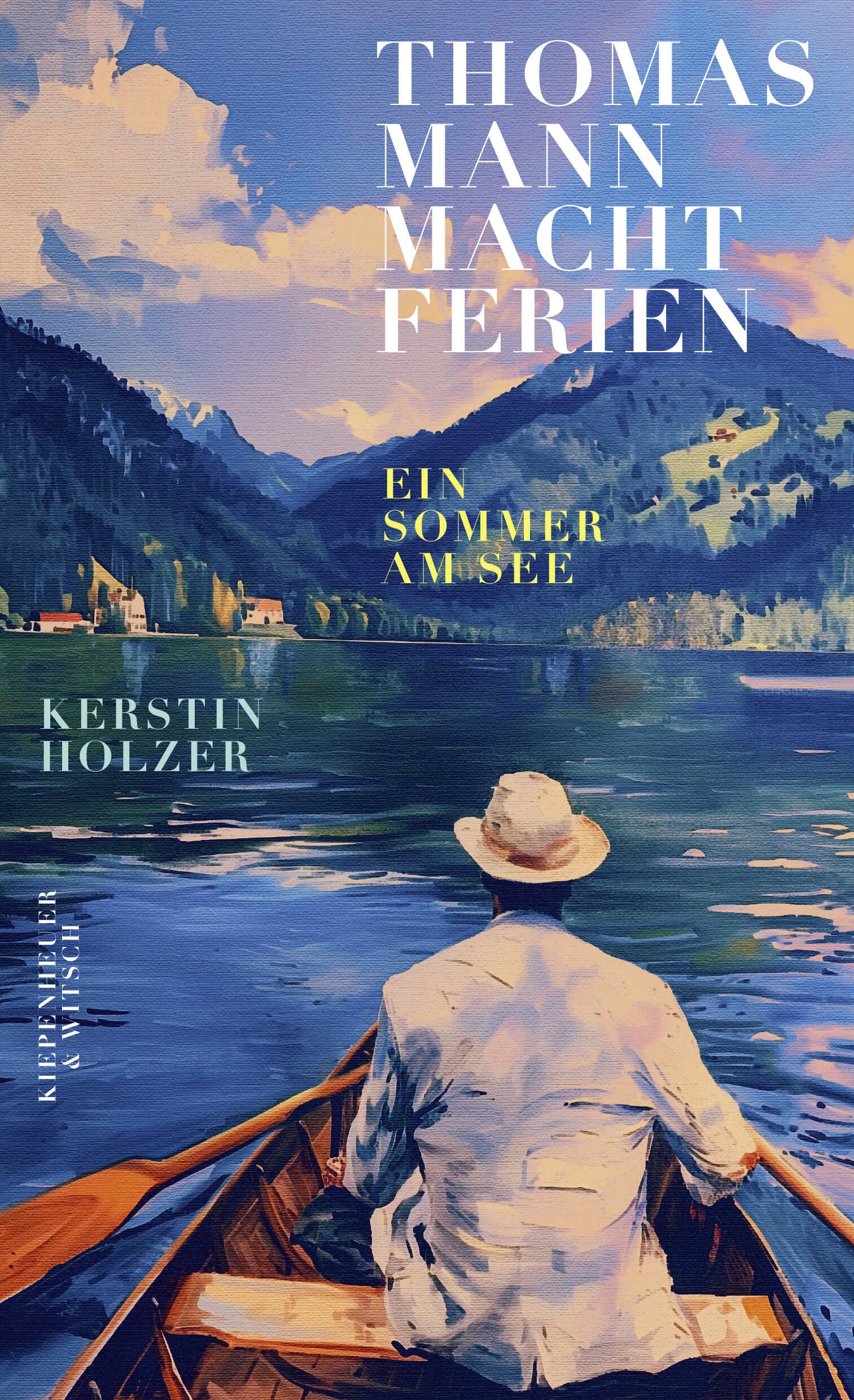 Thomas Mann macht Ferien: Ein Sommer am See | "Ein federleichtes, wunderschönes Sommerbuch" Elke Heidenreich