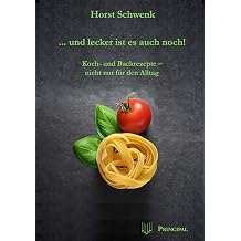 ... und lecker ist es auch noch! Koch- und Backrezepte nicht nur fur den Alltag German Edition