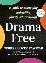 Drama Free: A Guide to Managing Unhealthy Family Relationships