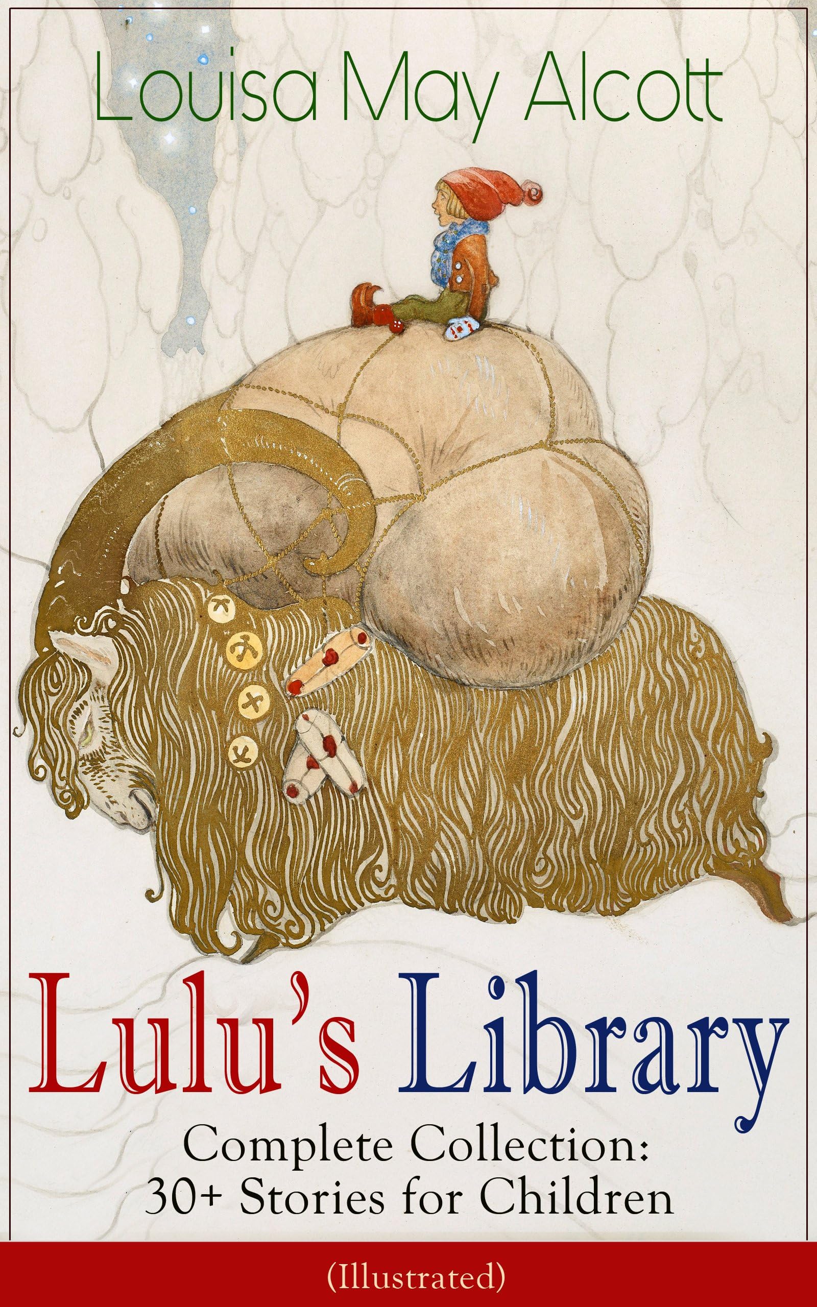 Lulu's Library - Complete Collection: 30+ Stories for Children (Illustrated): Whimsical fairy tales, Christmas dreams, and bedtime adventures for young readers