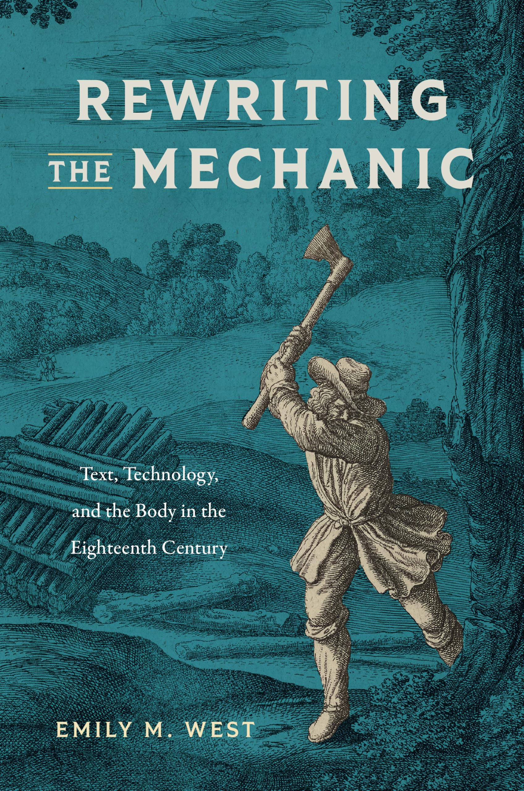 Rewriting the Mechanic: Text, Technology, and the Body in the Eighteenth Century (Transits: Literature, Thought & Culture, 1650-1850)