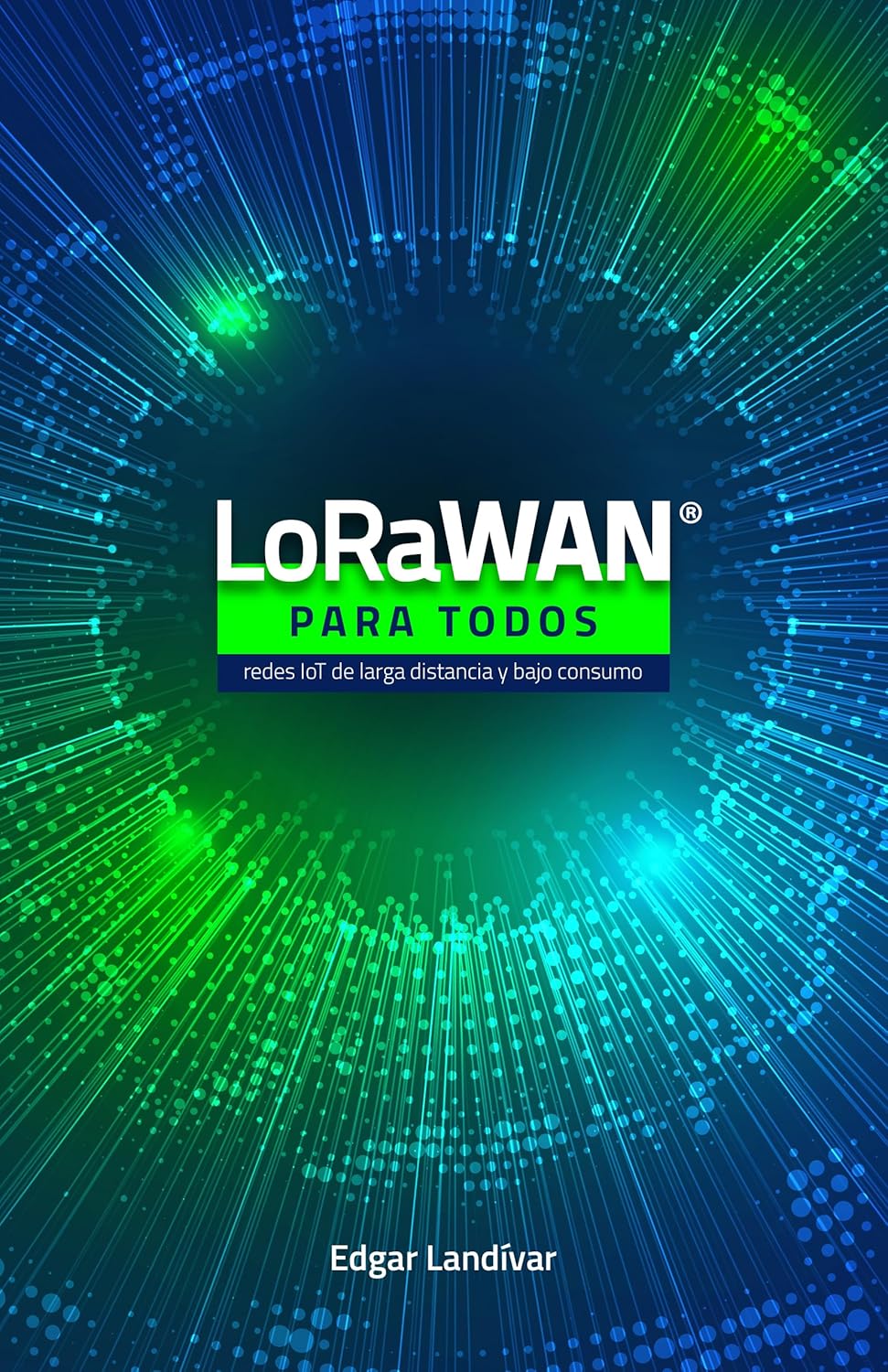 LoRaWAN para todos (Spanish Edition)      [Print Replica] Kindle Edition