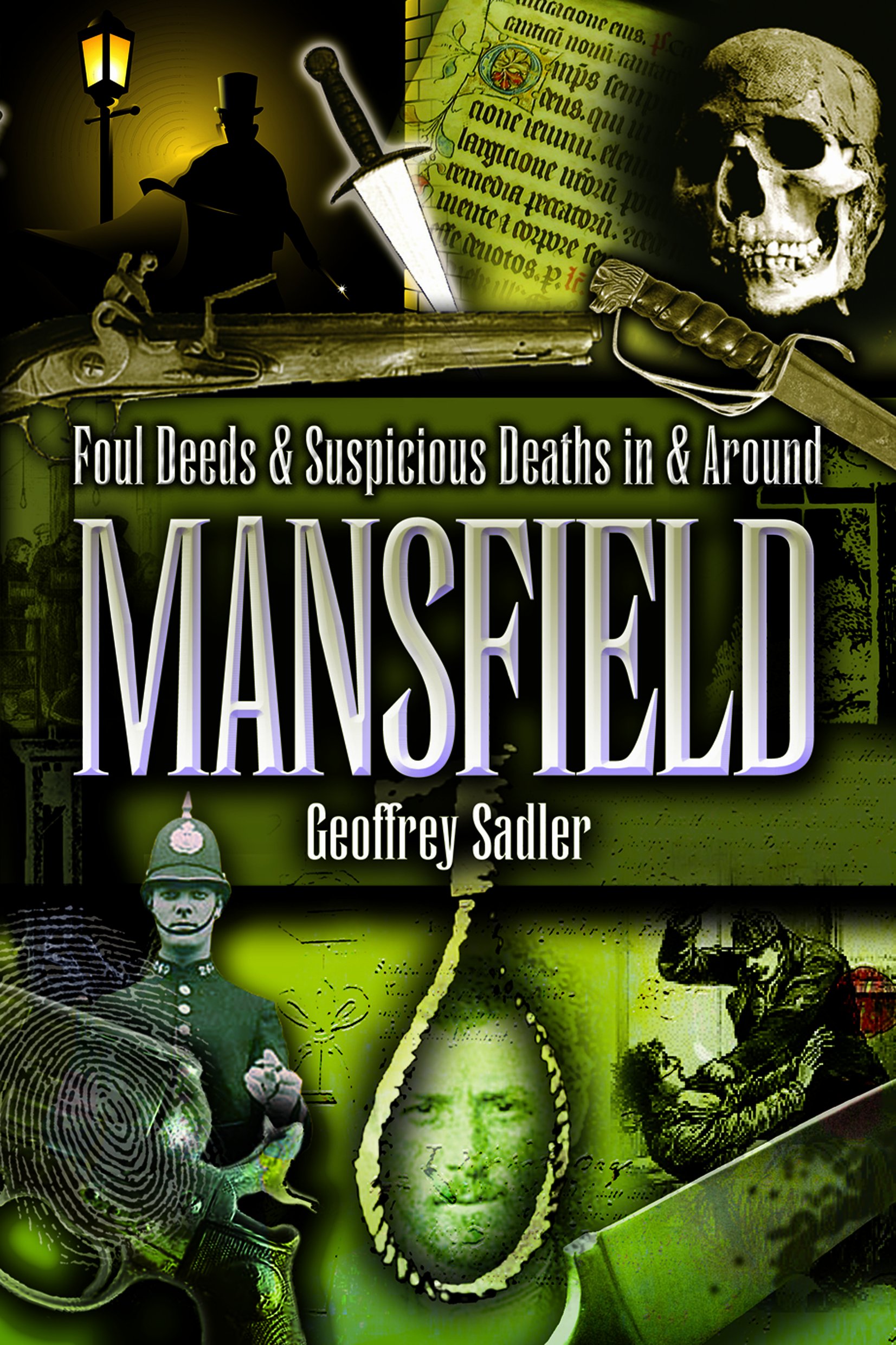 Foul Deeds and Suspicious Deaths in and Around Mansfield