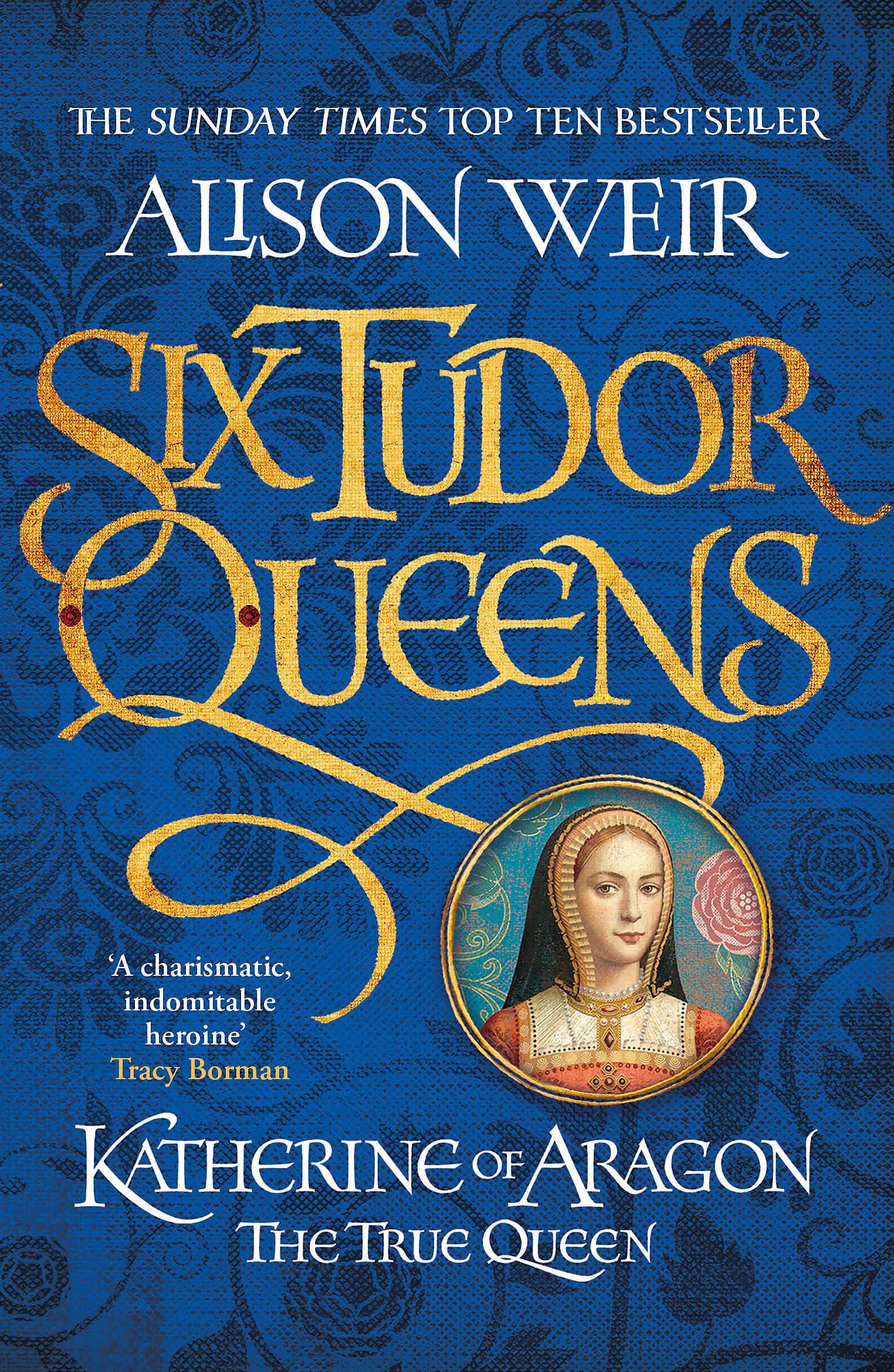 Six Tudor Queens: Katherine of Aragon, The True Queen: Six Tudor Queens 1
