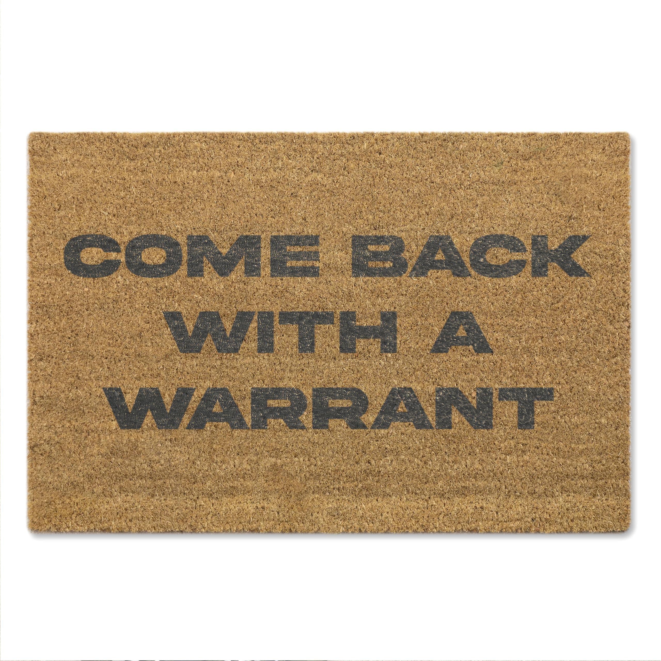 A1 Graphics Ltd Come Back with a Warrant Doormat Funny Rude Welcome Mat, Sarcastic Entryway Décor, Humorous Front Door Gift