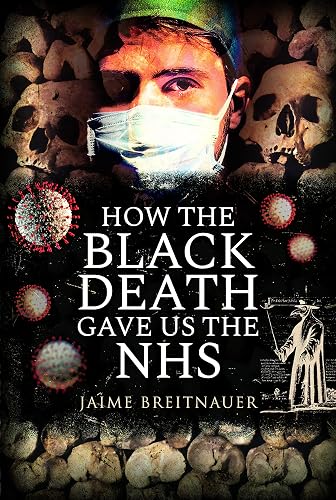 How the Black Death Gave Us the NHS