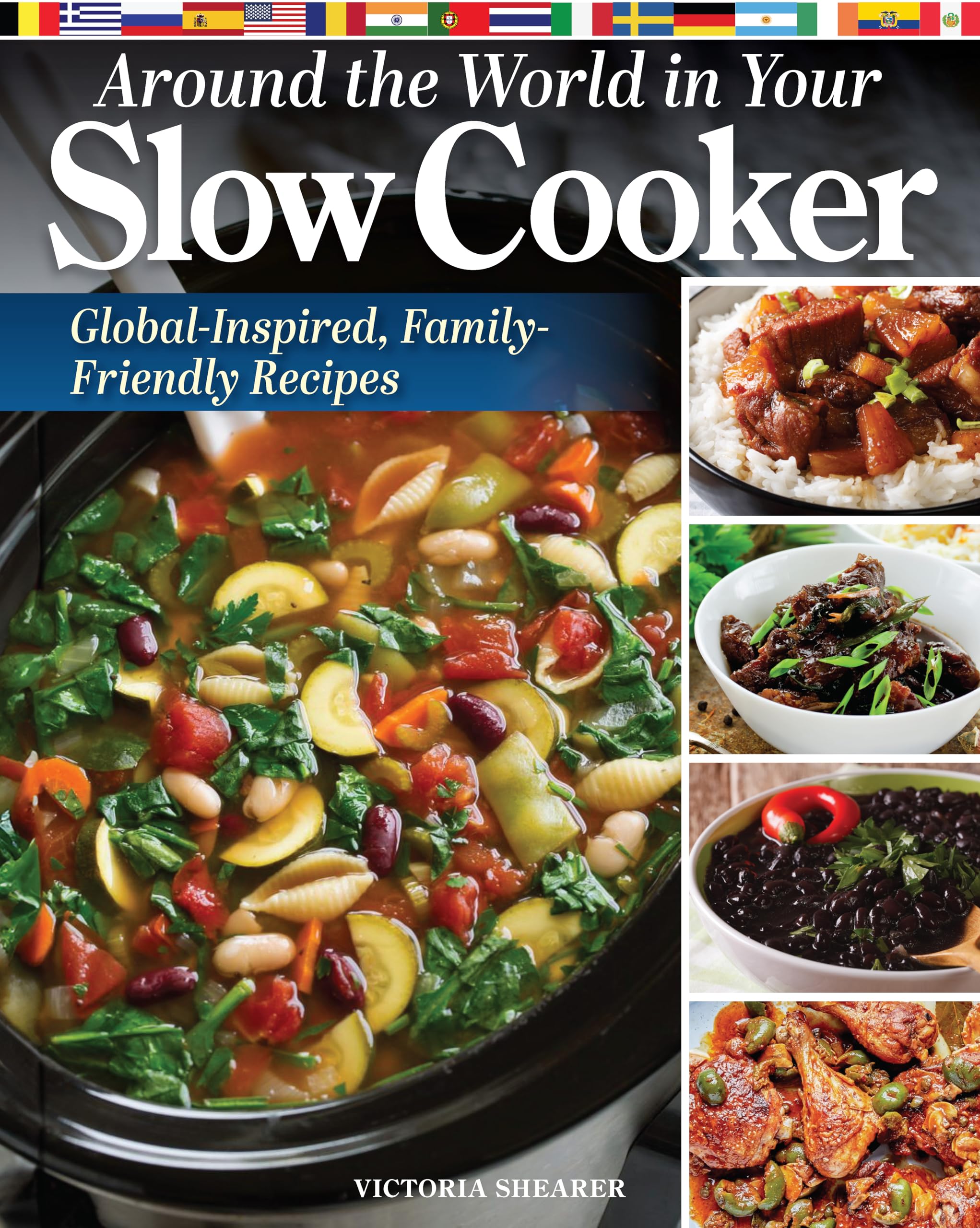Around the World in Your Slow Cooker: Delicious, Family-Friendly Global Recipes: Global-Inspired, Family-Friendly Recipes