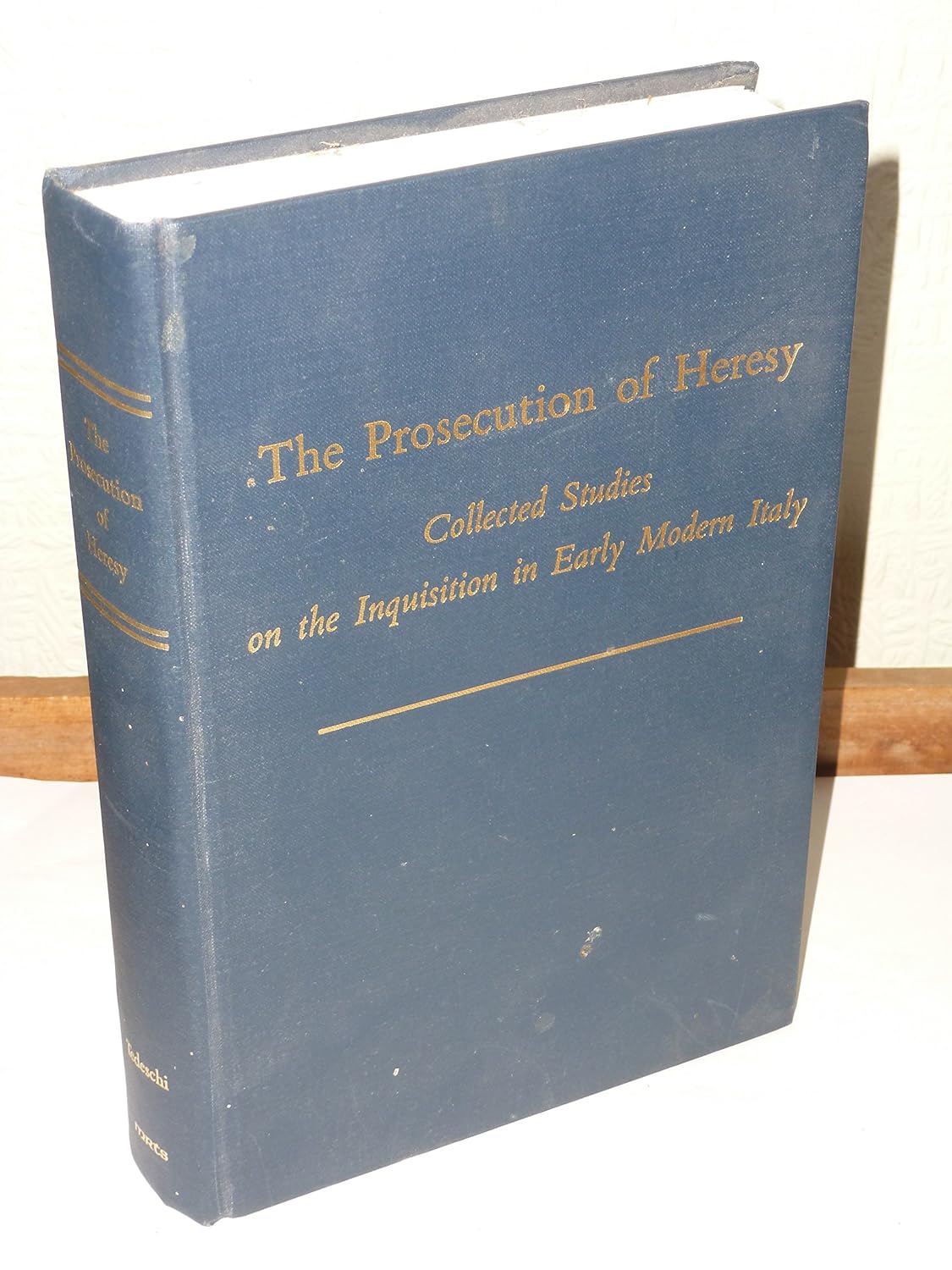 The Prosecution of Heresy Collected Studies on the Inquisition in