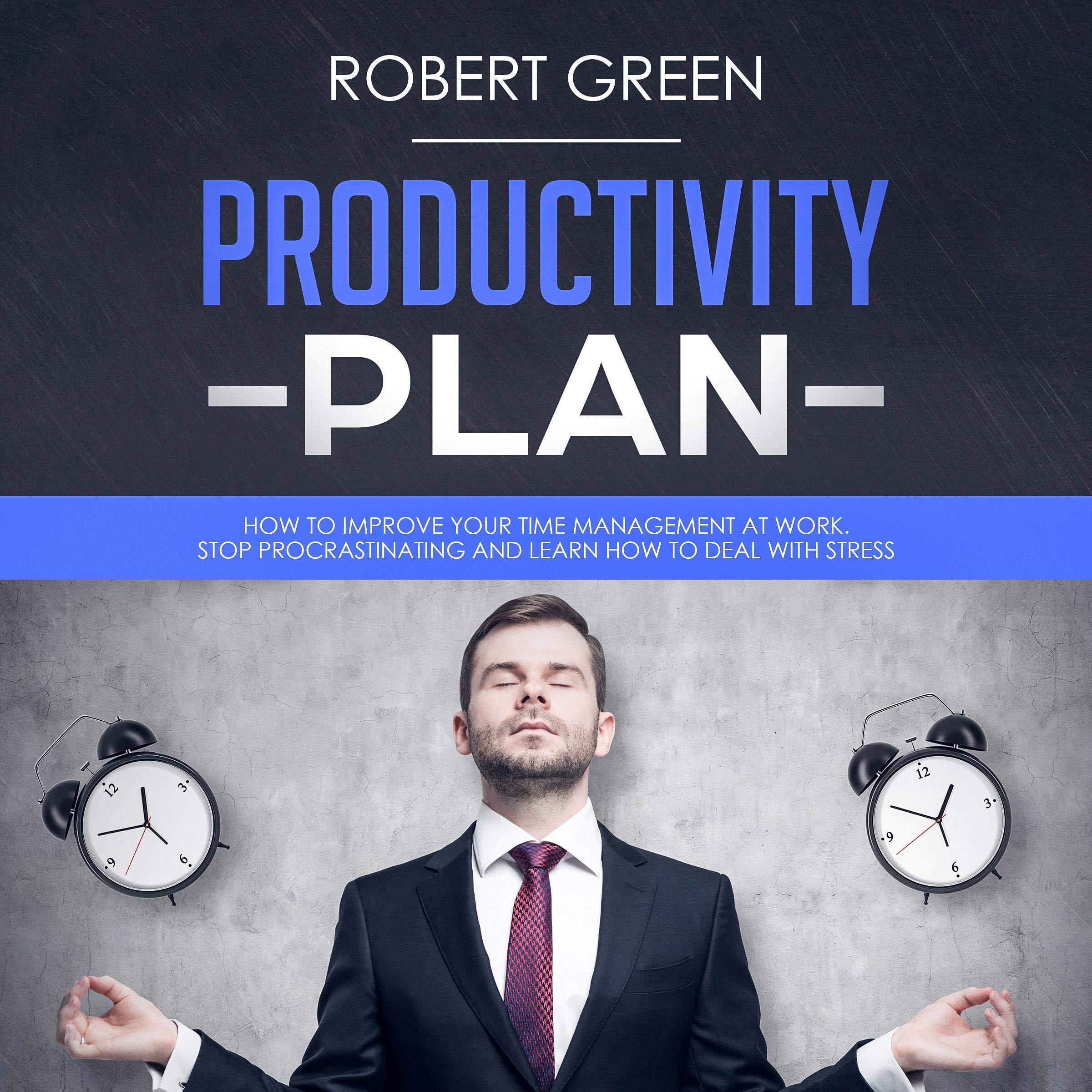Cover art for Productivity Plan: How to Improve Your Time Management at Work