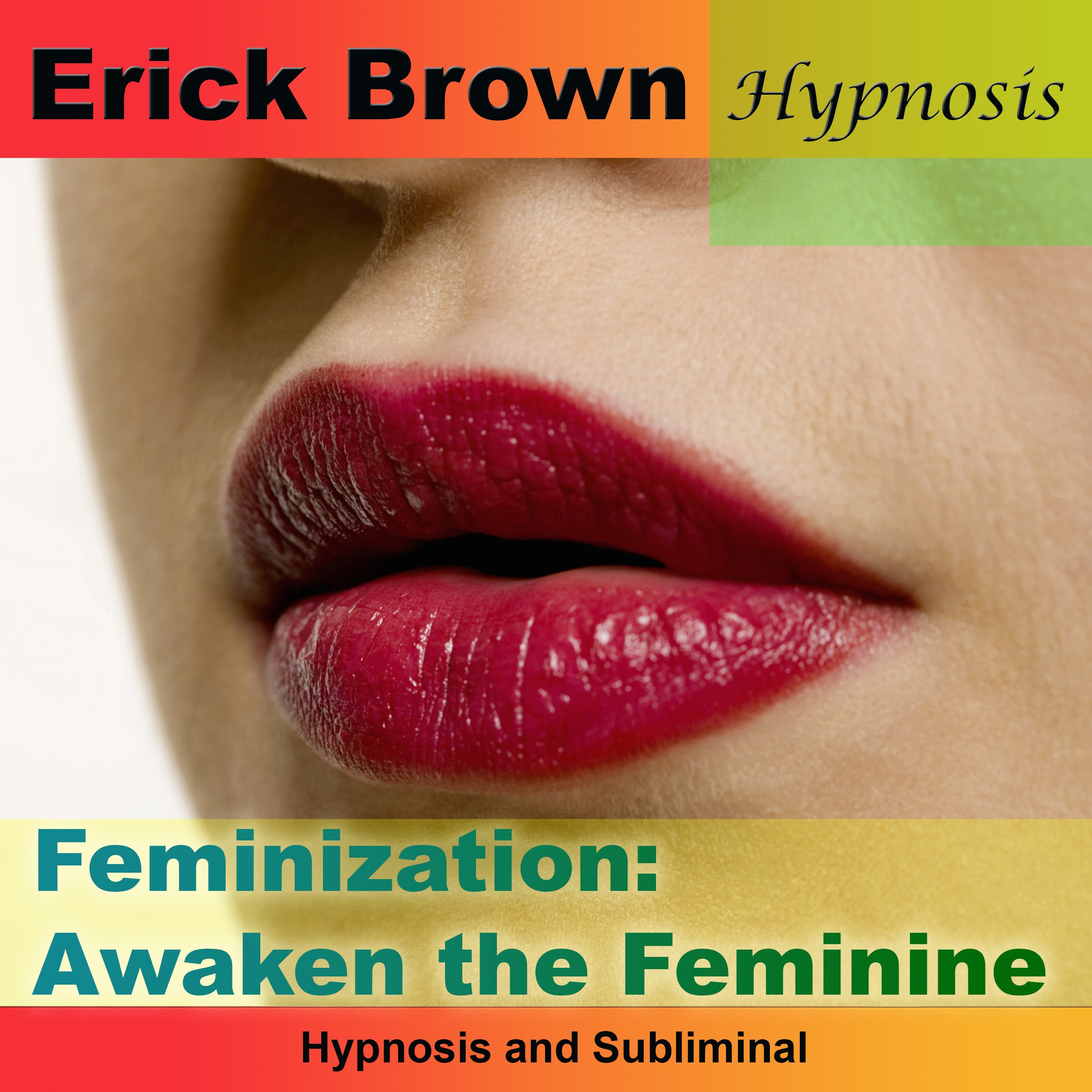 Feminization: Awaken the Feminine
