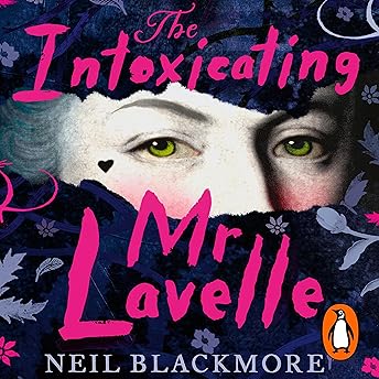 The Intoxicating Mr Lavelle Audiobook by Neil Blackmore