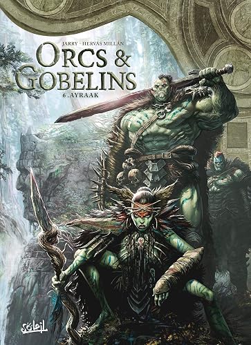 Orcs et Gobelins T06: Ayraak