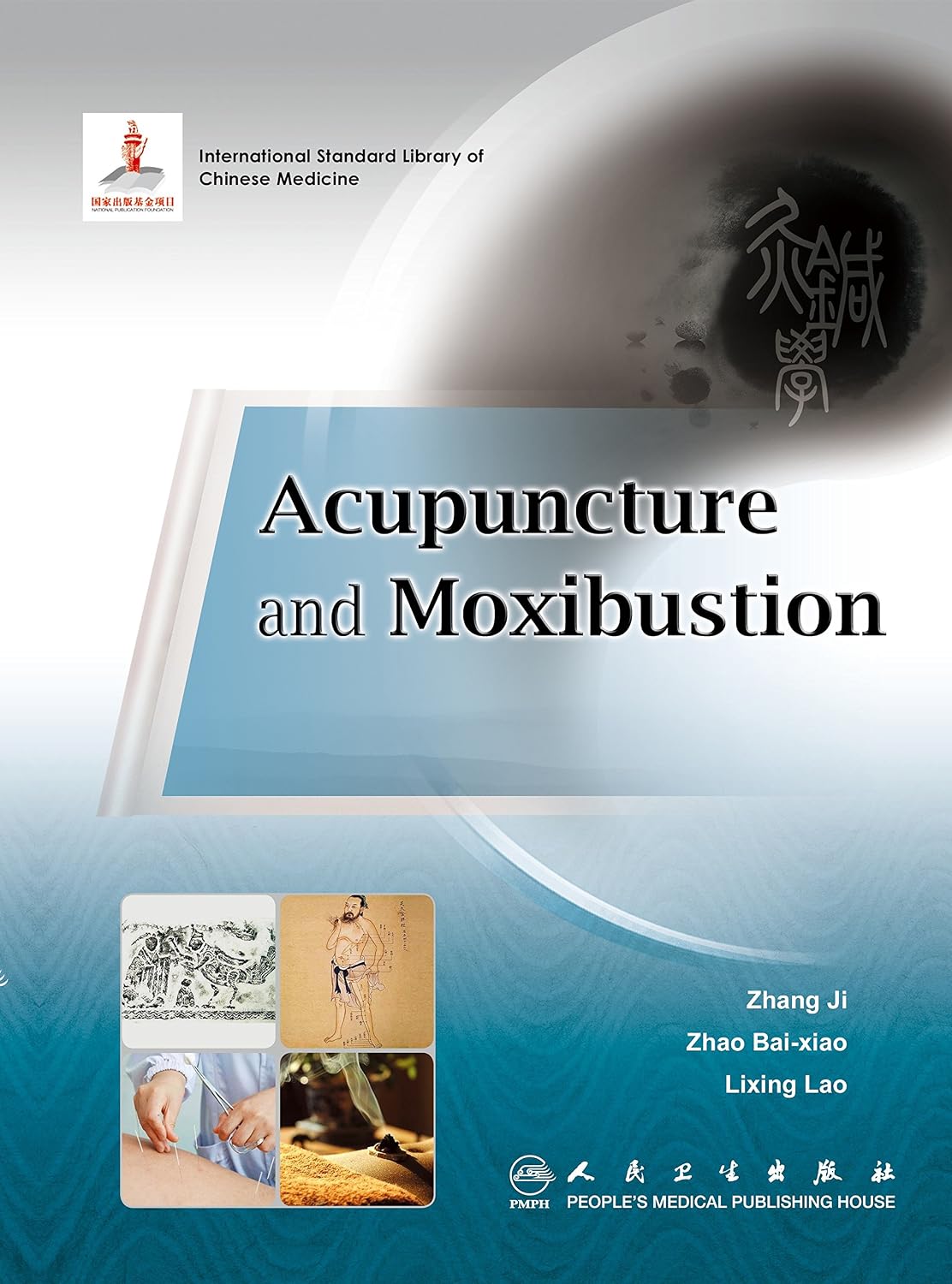 Acupuncture and Moxibustion - Kindle edition by Zhang, Ji, Zhao ...