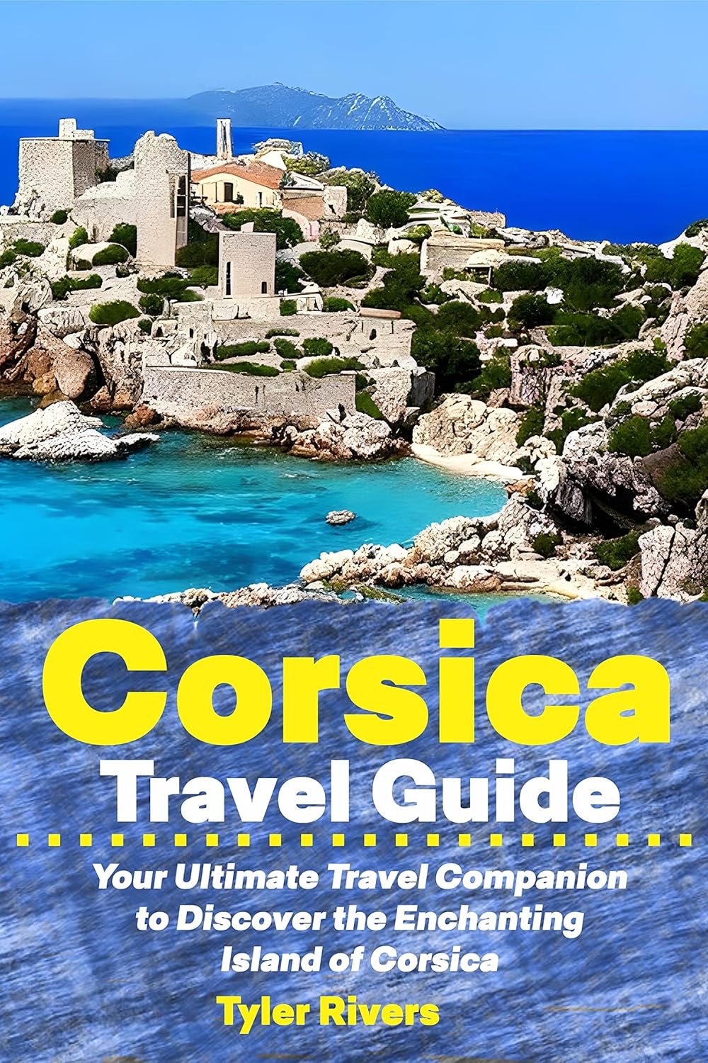 Amazon.com: Corsica Travel Guide: Your Ultimate Travel Companion to Amazon.com: Corsica Travel Guide: Your Ultimate Travel Companion to